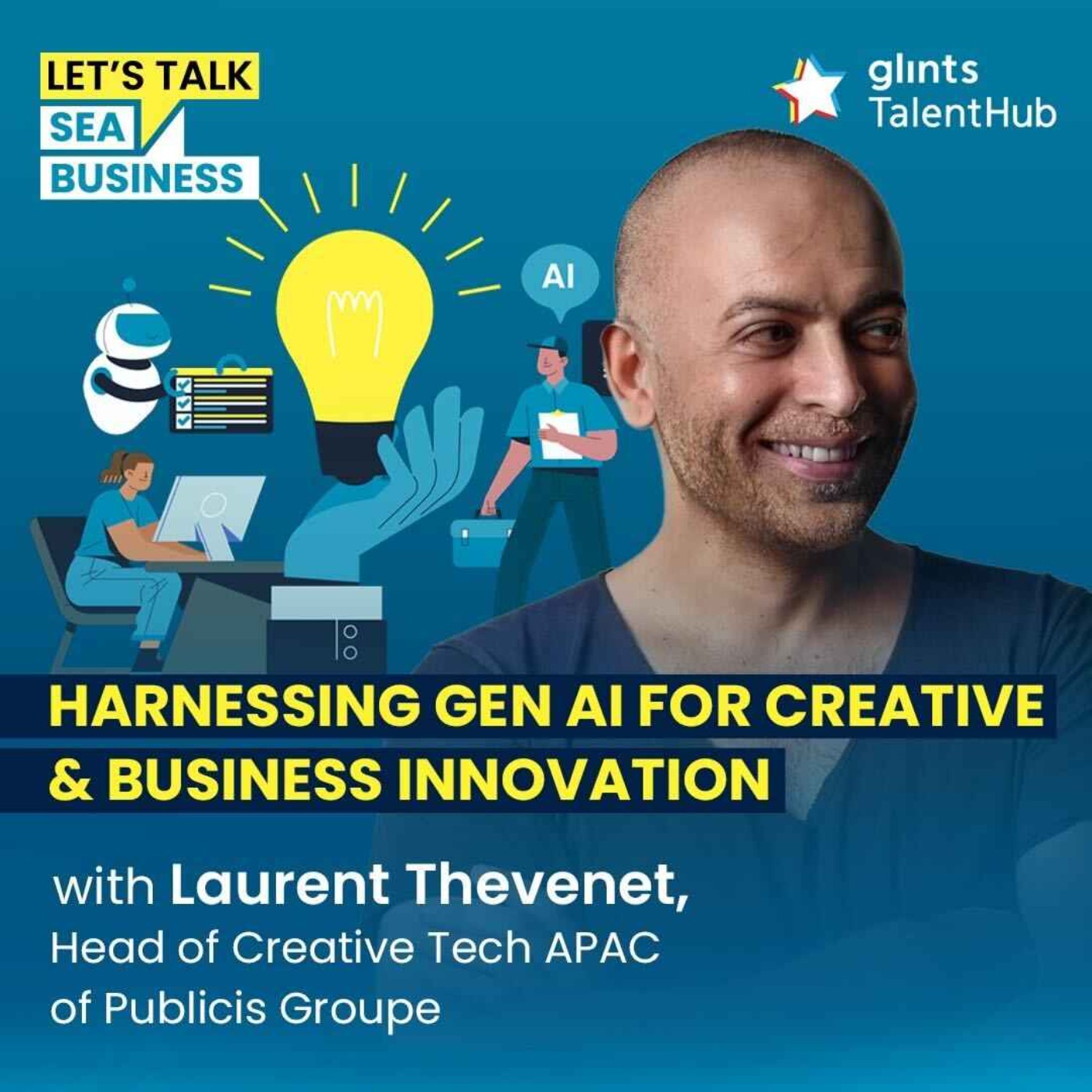 Harnessing Gen AI For Creative & Business Innovation [ft Laurent Thevenet, Head of Creative Tech APAC of Publicis Groupe]