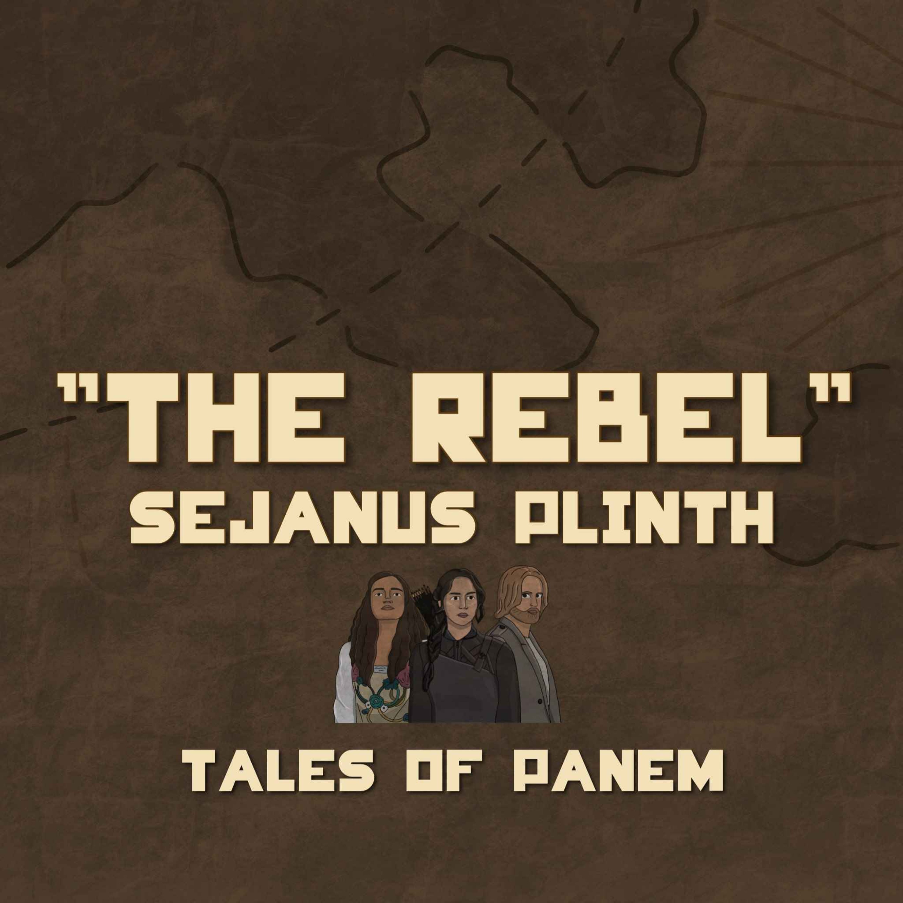 Sejanus Plinth: The Rebel - Tales of Panem | Acast