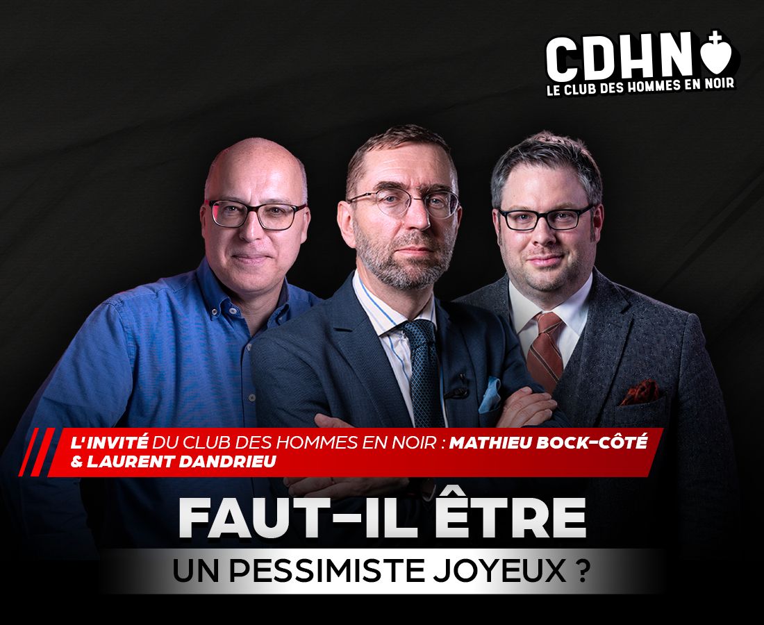 Bock-Côté et Dandrieu : faut-il être un pessimiste joyeux ?