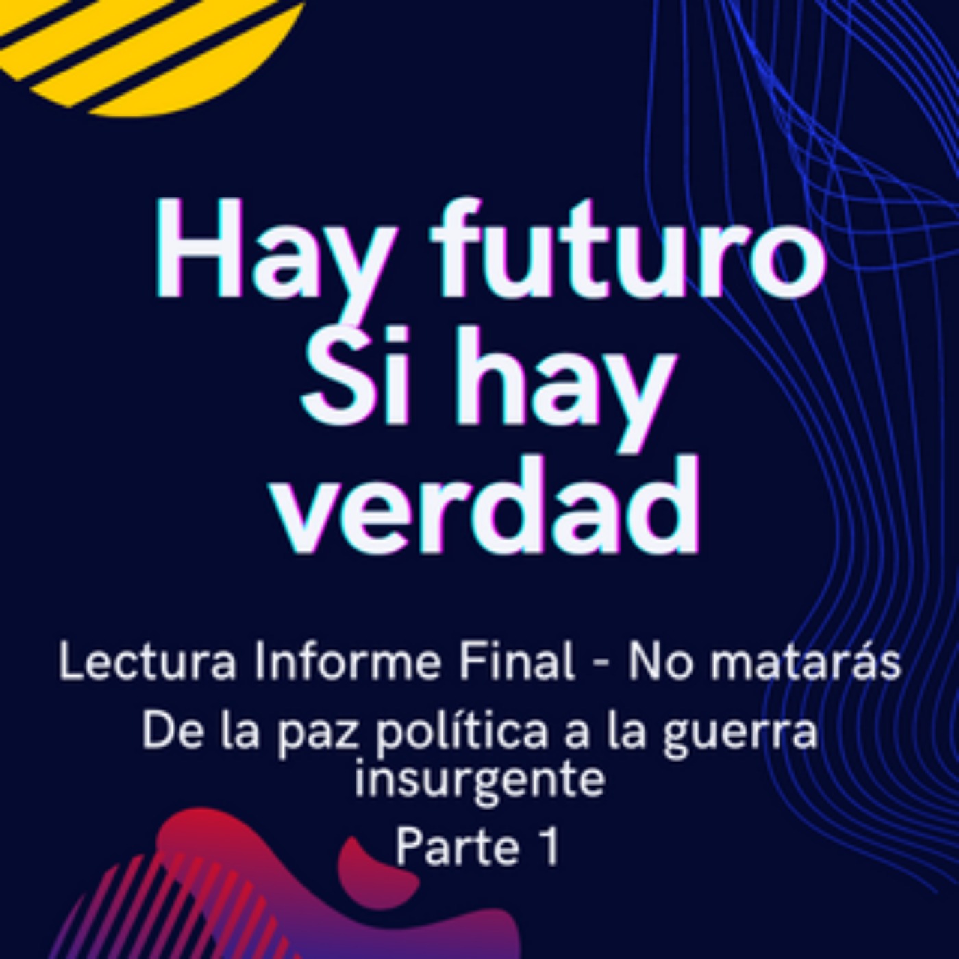 cover art for Informe Final Comisión de la Verdad - No Matarás - De la paz política a la guerra insurgente