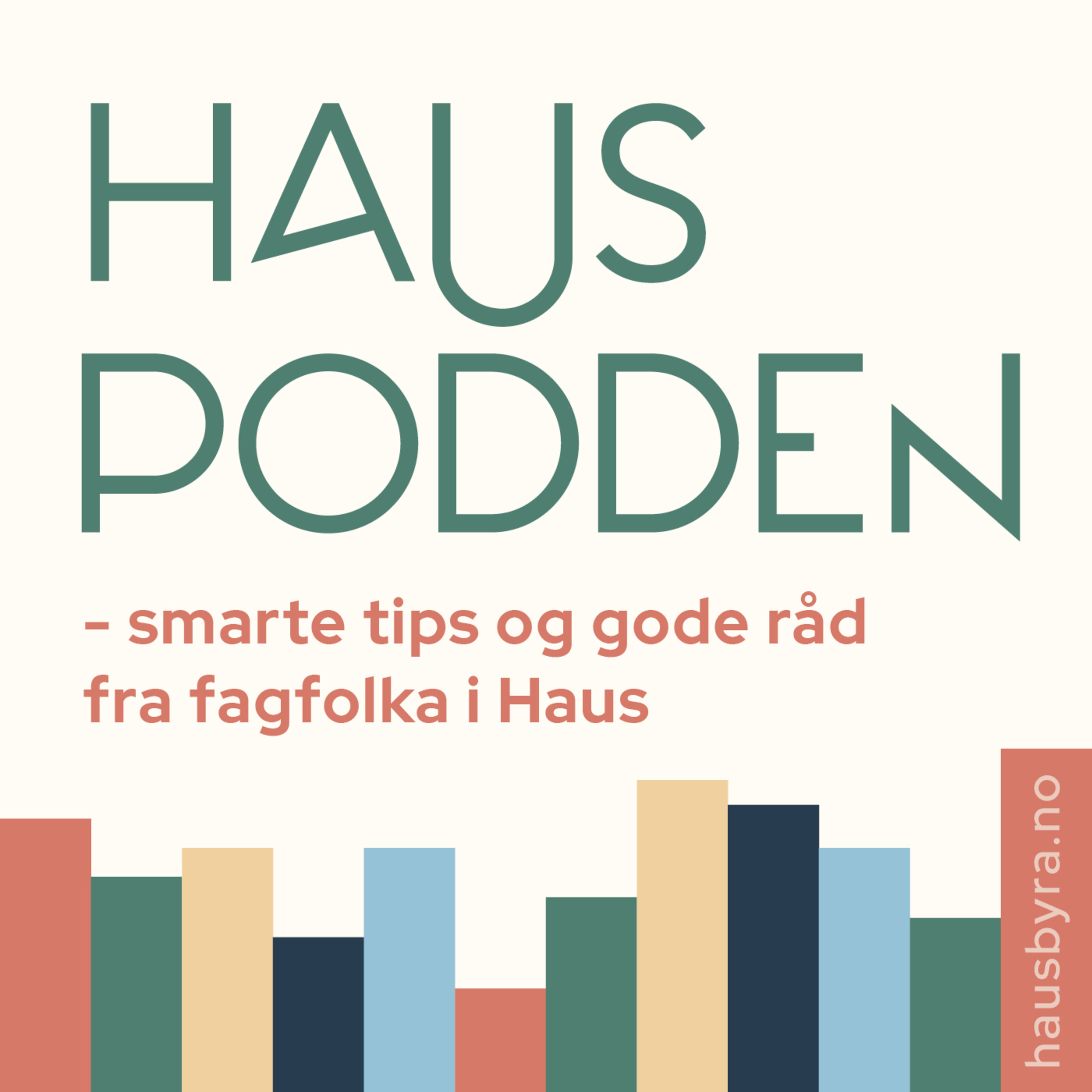 HausPodden - smarte tips og gode råd fra fagfolka i Haus Byrå