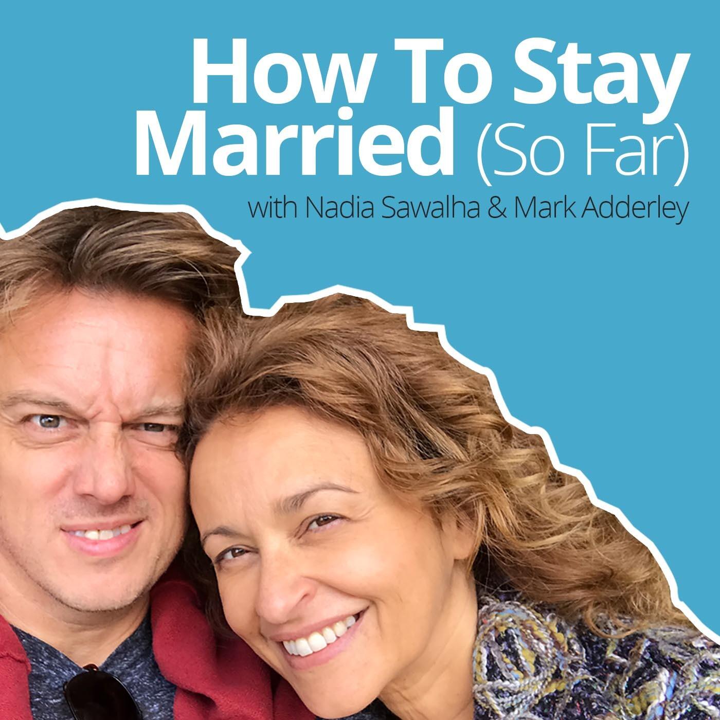 cover art for 104 Nadia & Mark on the PROBLEMS That Could STILL RUIN Their Marriage