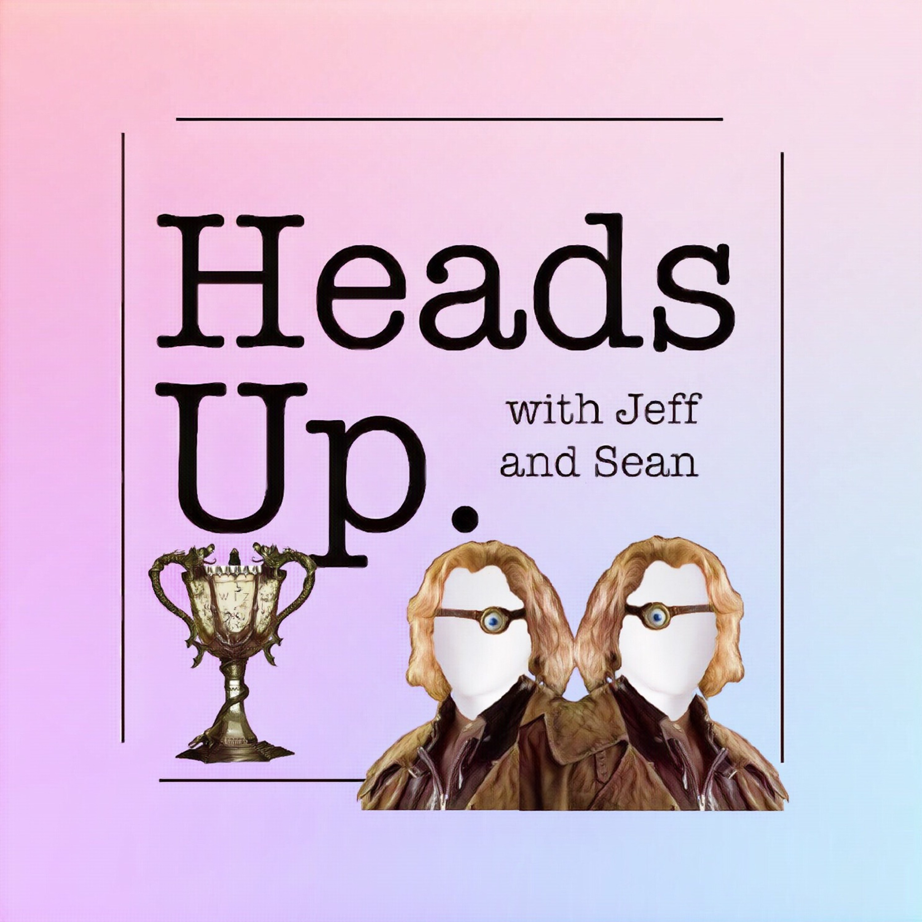 Heads Up. with Jeff and Sean