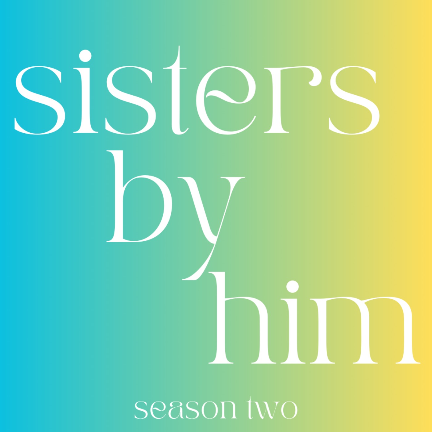 sisters by him
