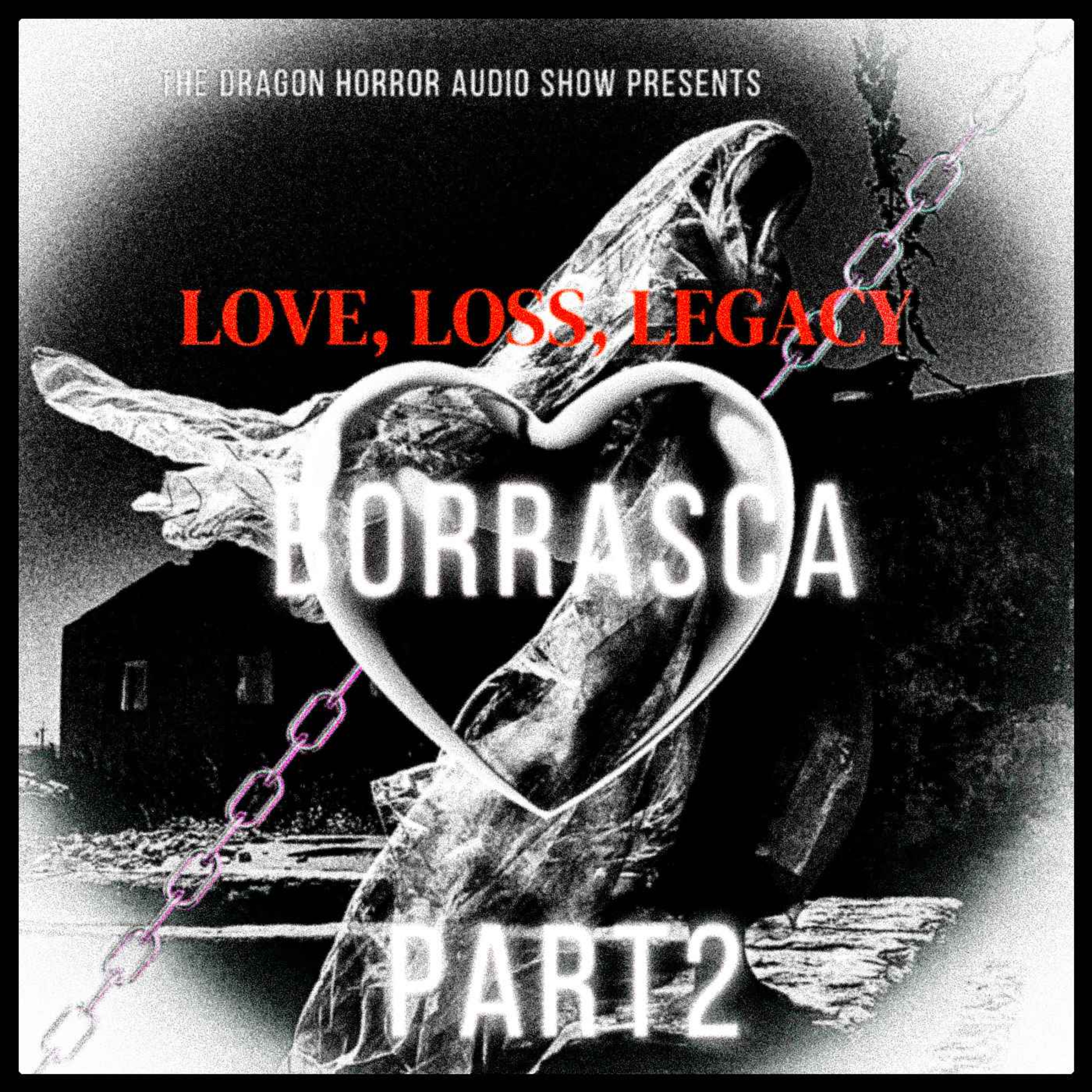 cover art for BORRASCA "Love, Loss, Legacy" | Creepypasta | Horror Audio Show