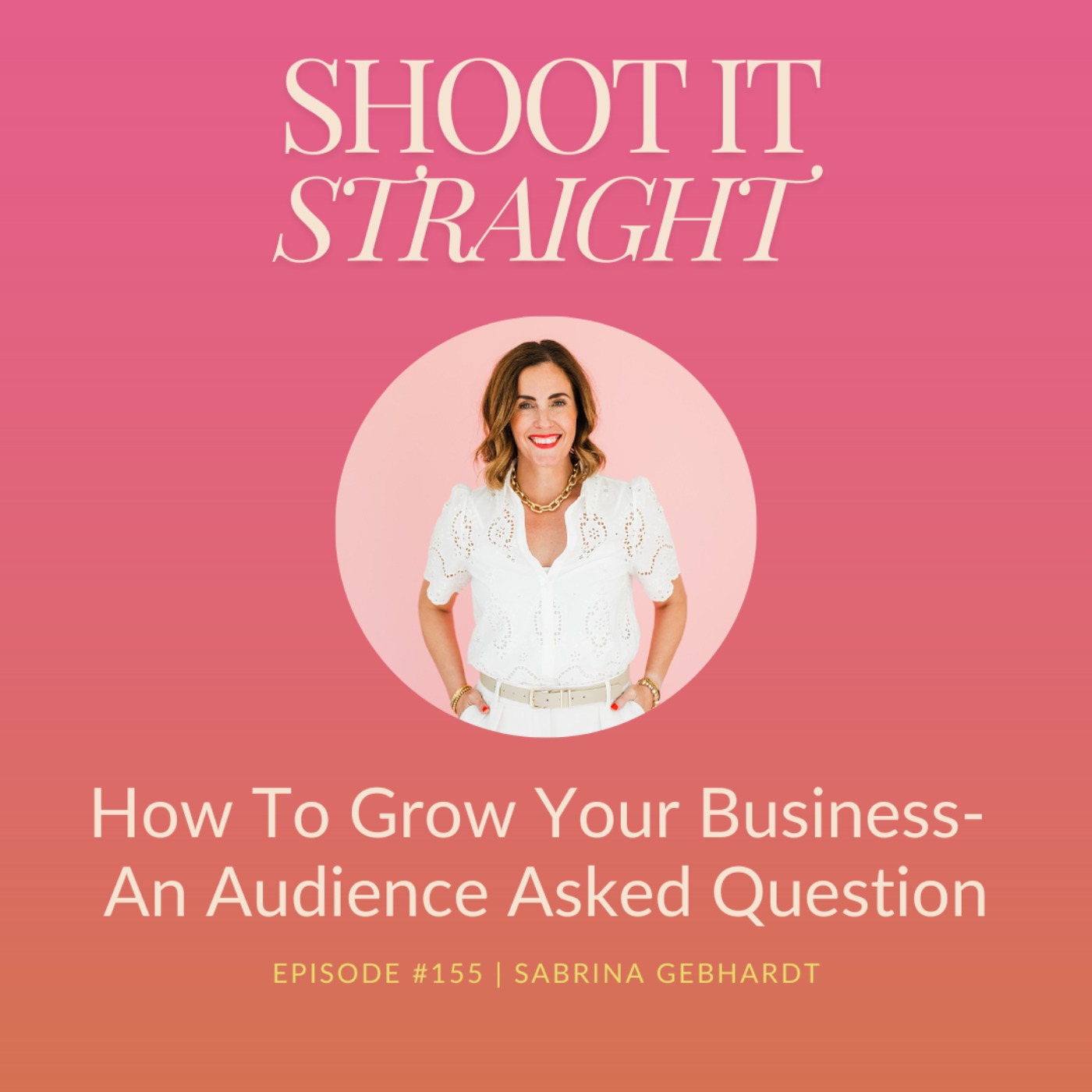 155: How To Grow Your Business - Audience Asked Question