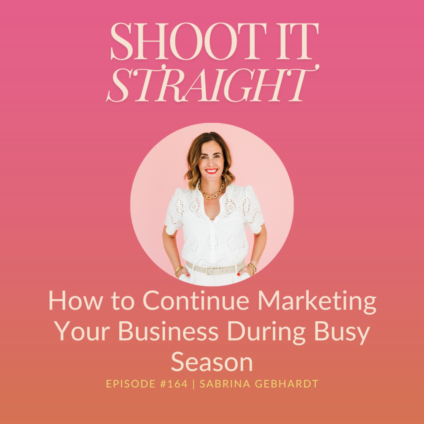 164: How to Continue Marketing Your Business During Busy Season