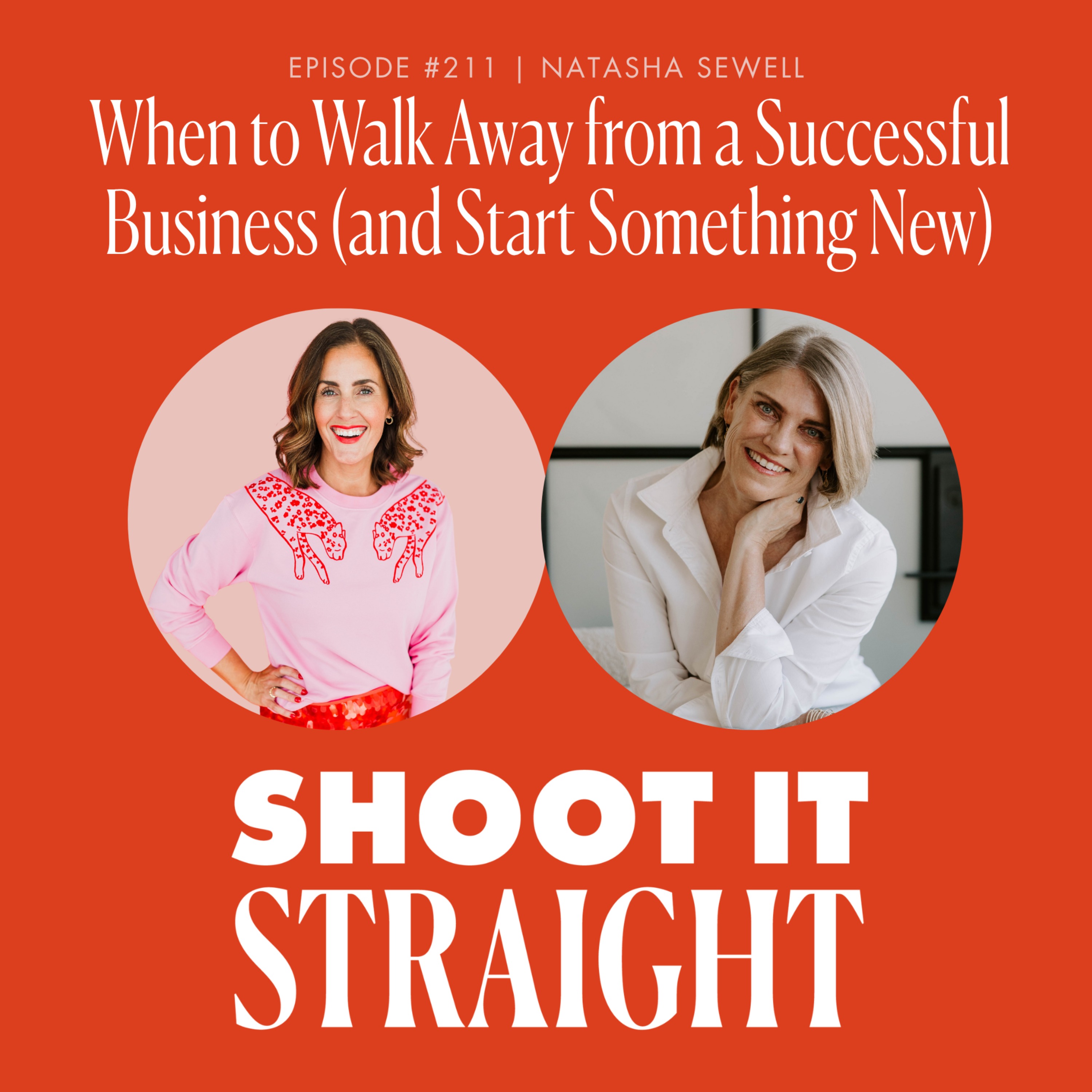211: When to Walk Away from a Successful Business (and Start Something New) with Natasha Sewell episode artwork