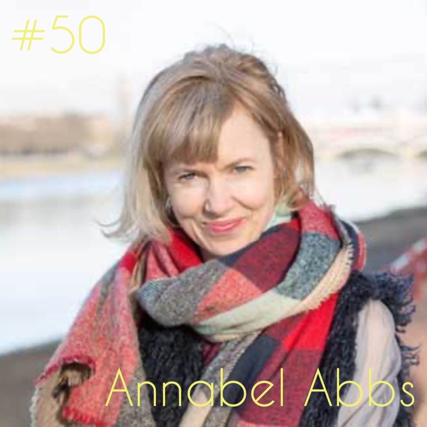 Episode 50: Annabel Abbs
