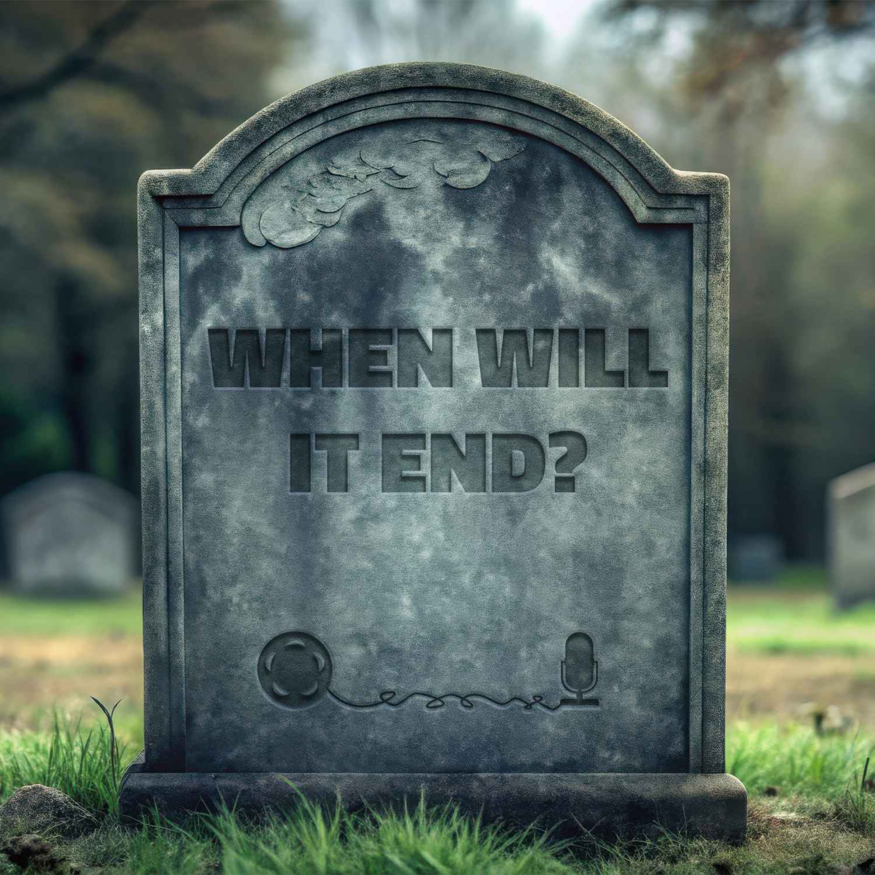 When Will It Be Buried?