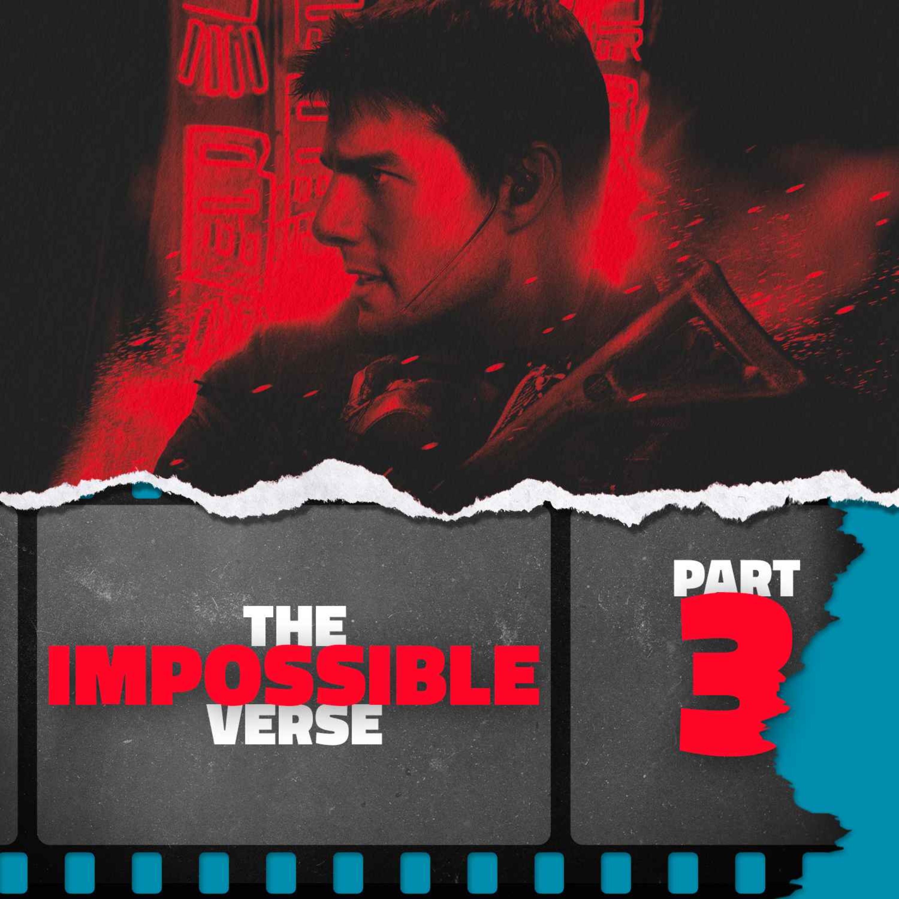 The Impossibleverse: Part 3 — Mission: Impossible III (2006)