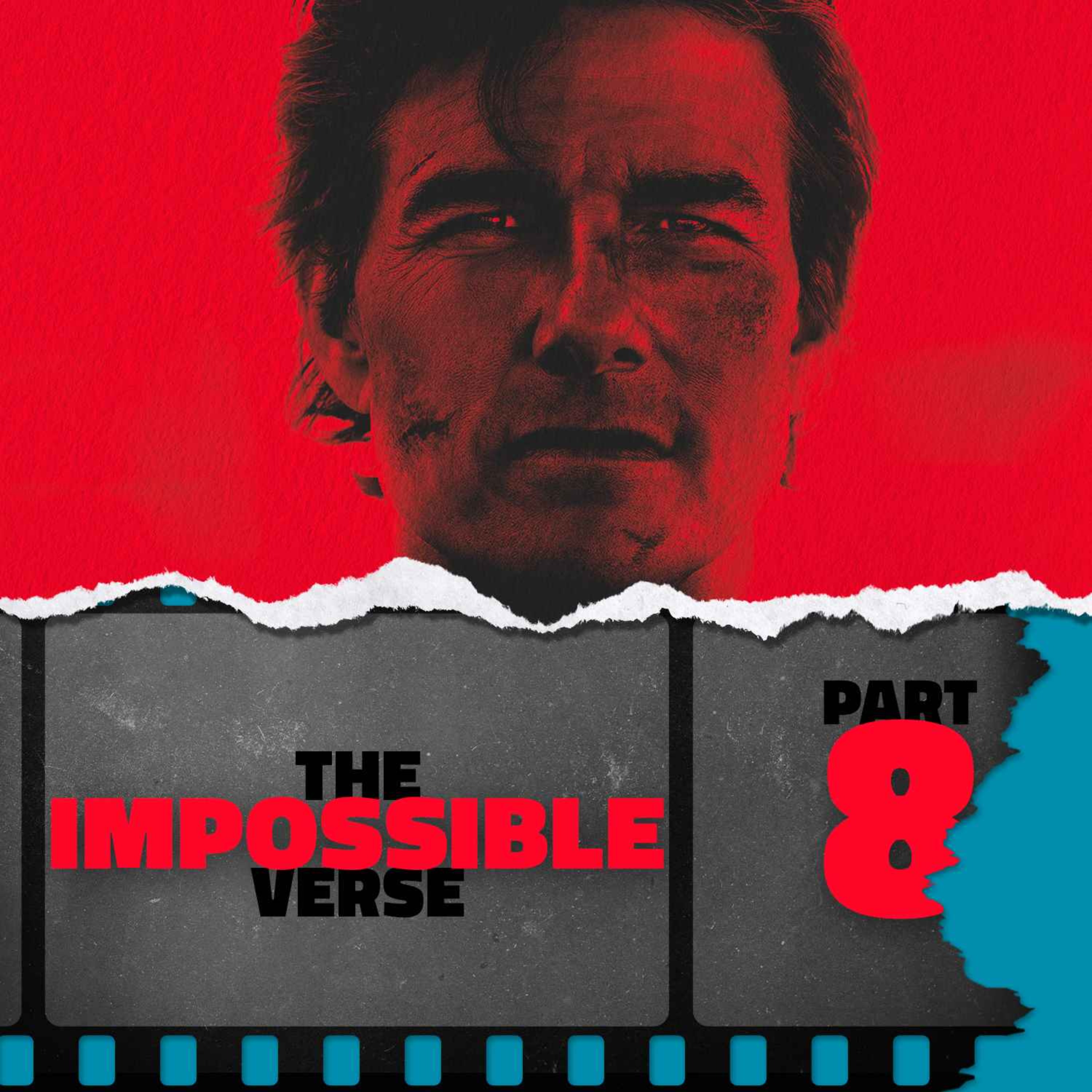 The Impossibleverse: Part 8 — Mission: Impossible – The Final Reckoning (2025)