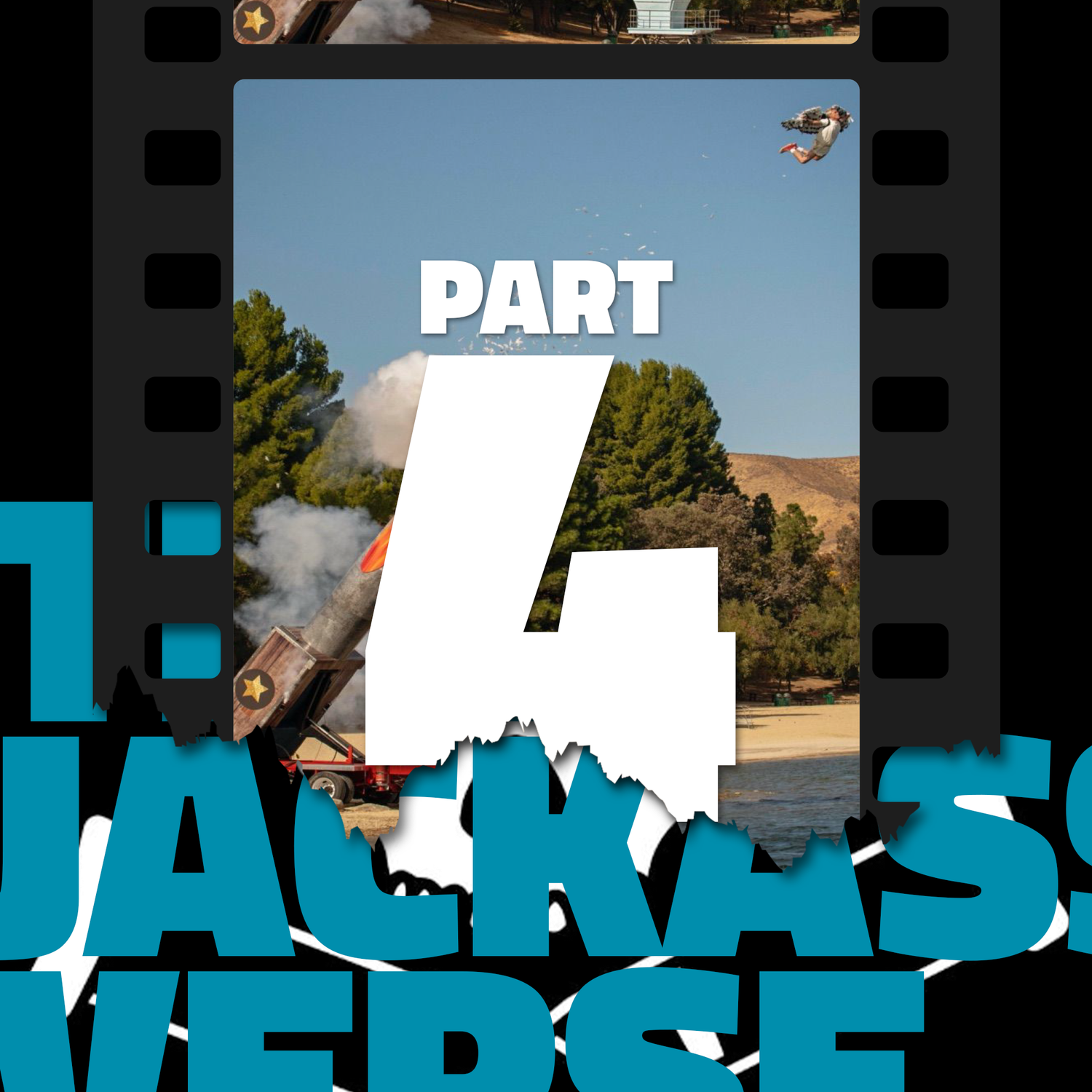 The Jackassverse: Part 4