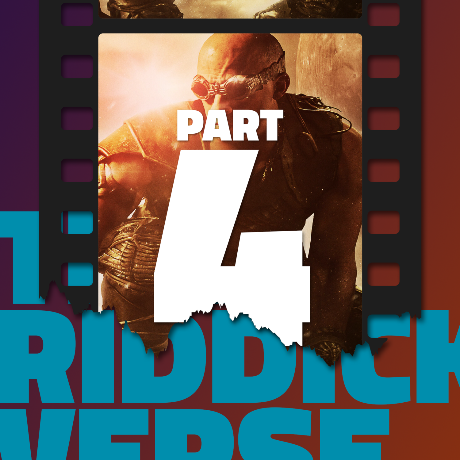 The Riddickverse: Part 4