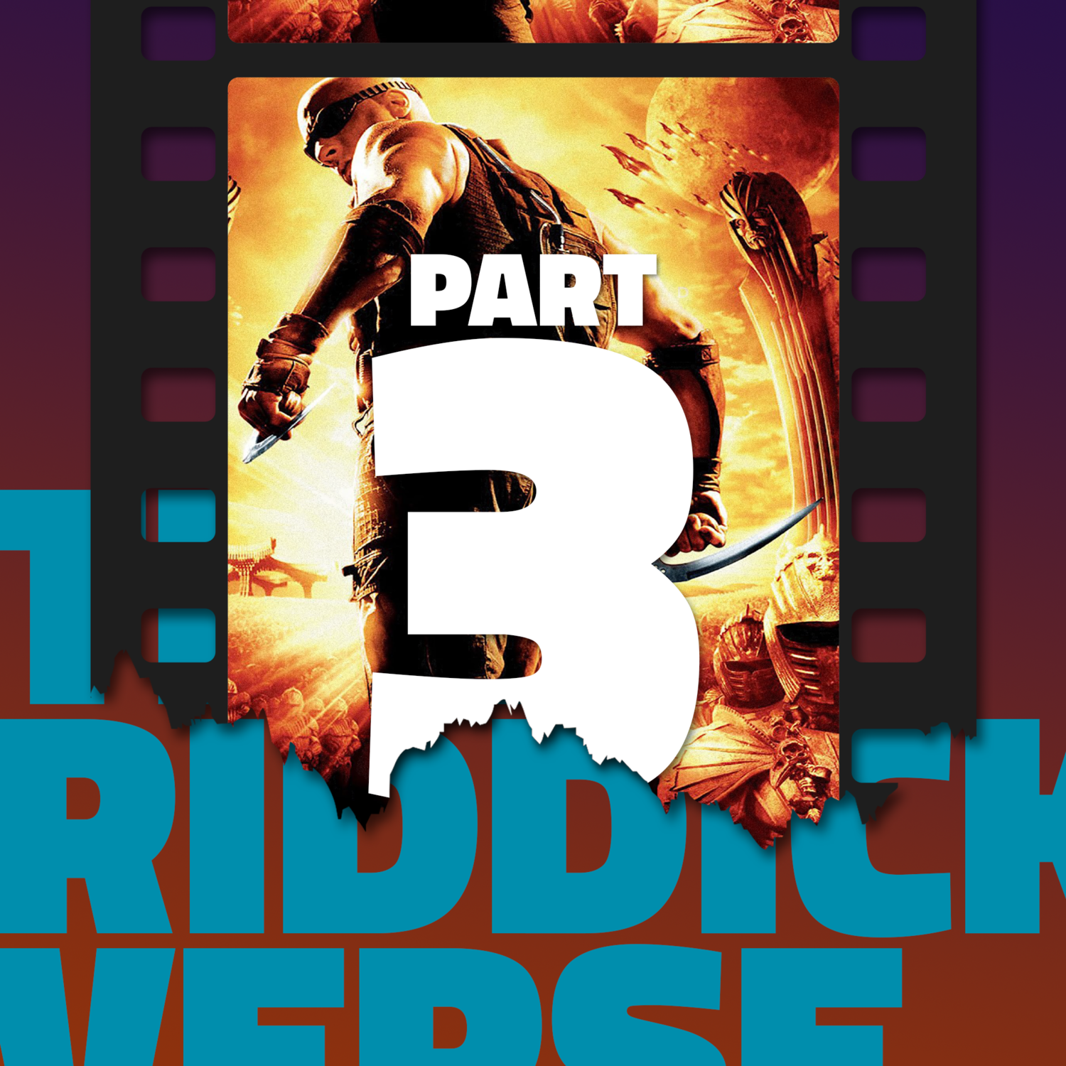 The Riddickverse: Part 3