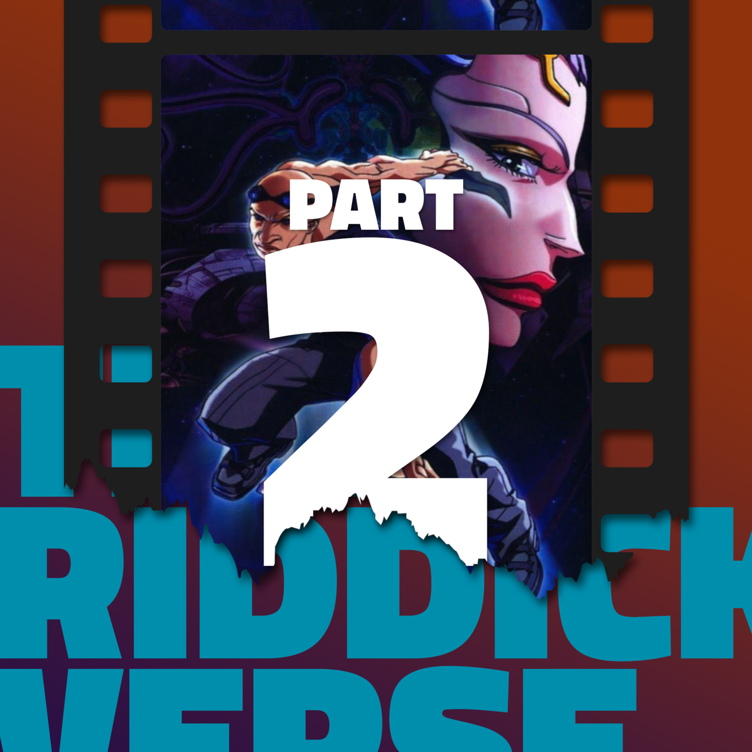 The Riddickverse: Part 2