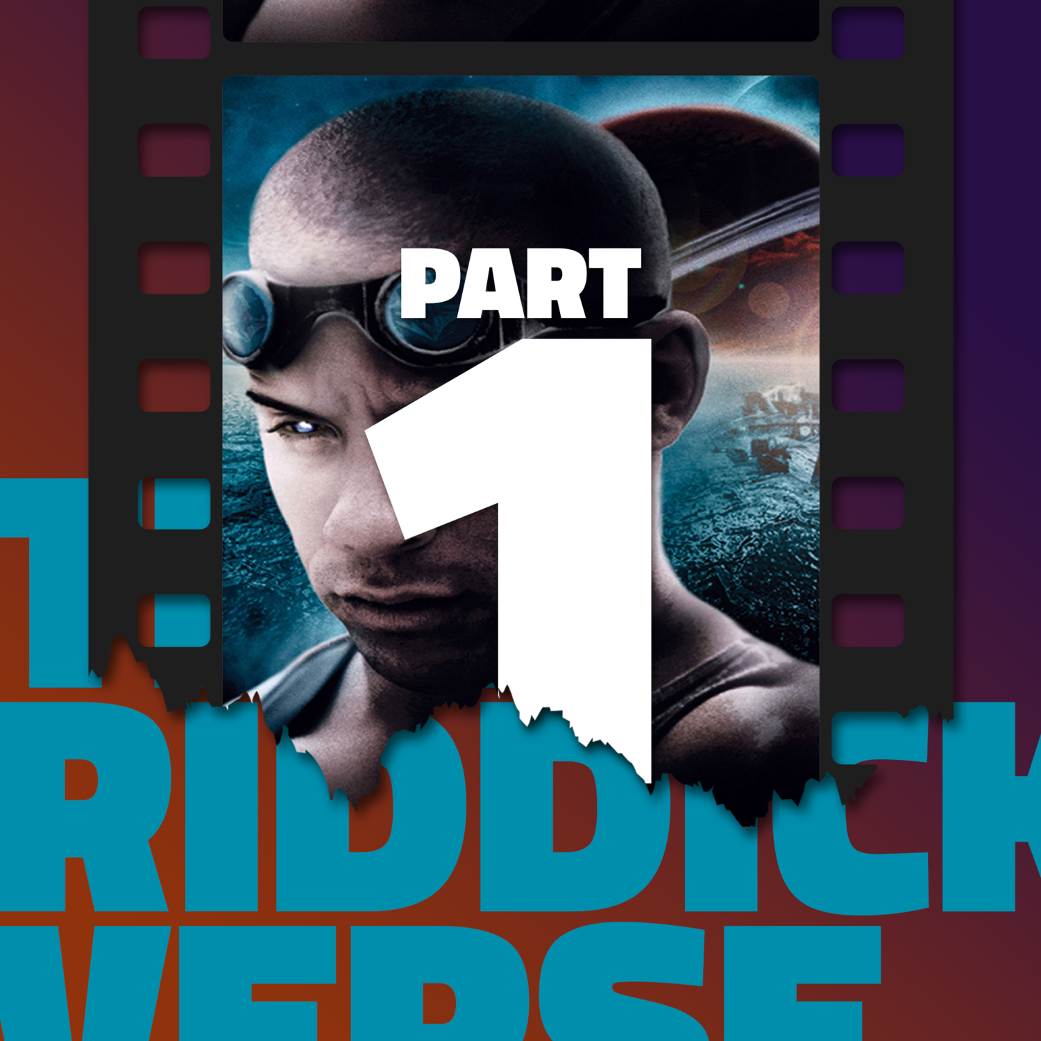 The Riddickverse: Part 1