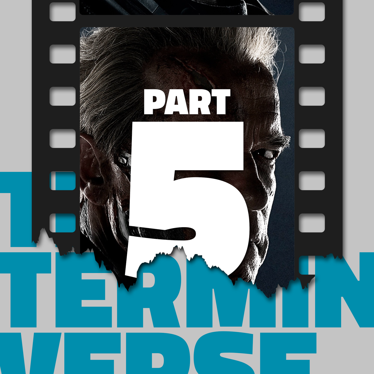 The Terminativerse: Part 5