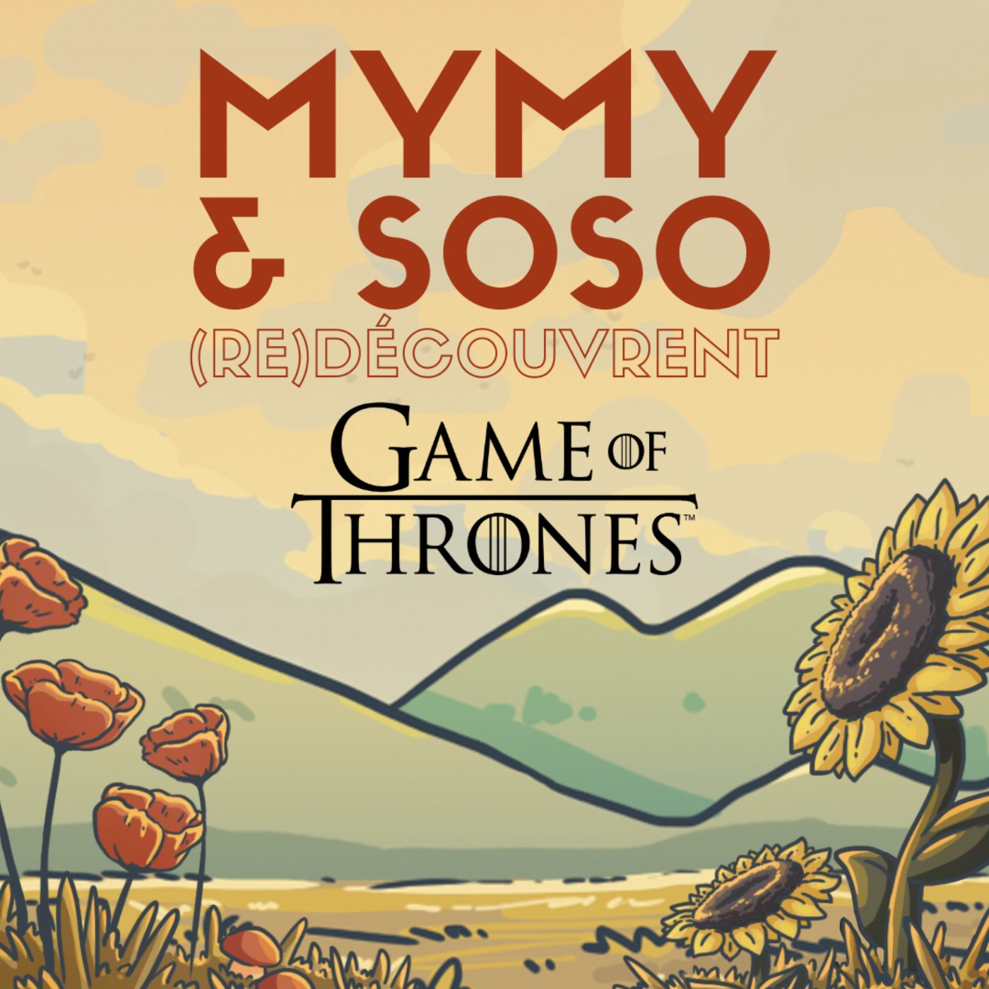 Mymy & Soso (re)découvrent Game of Thrones