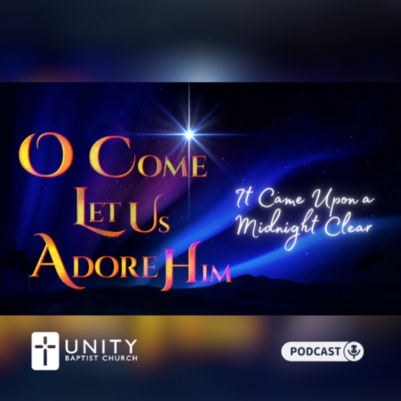 O Come Let Us Adore Him: It Came Upon a Midnight Clear