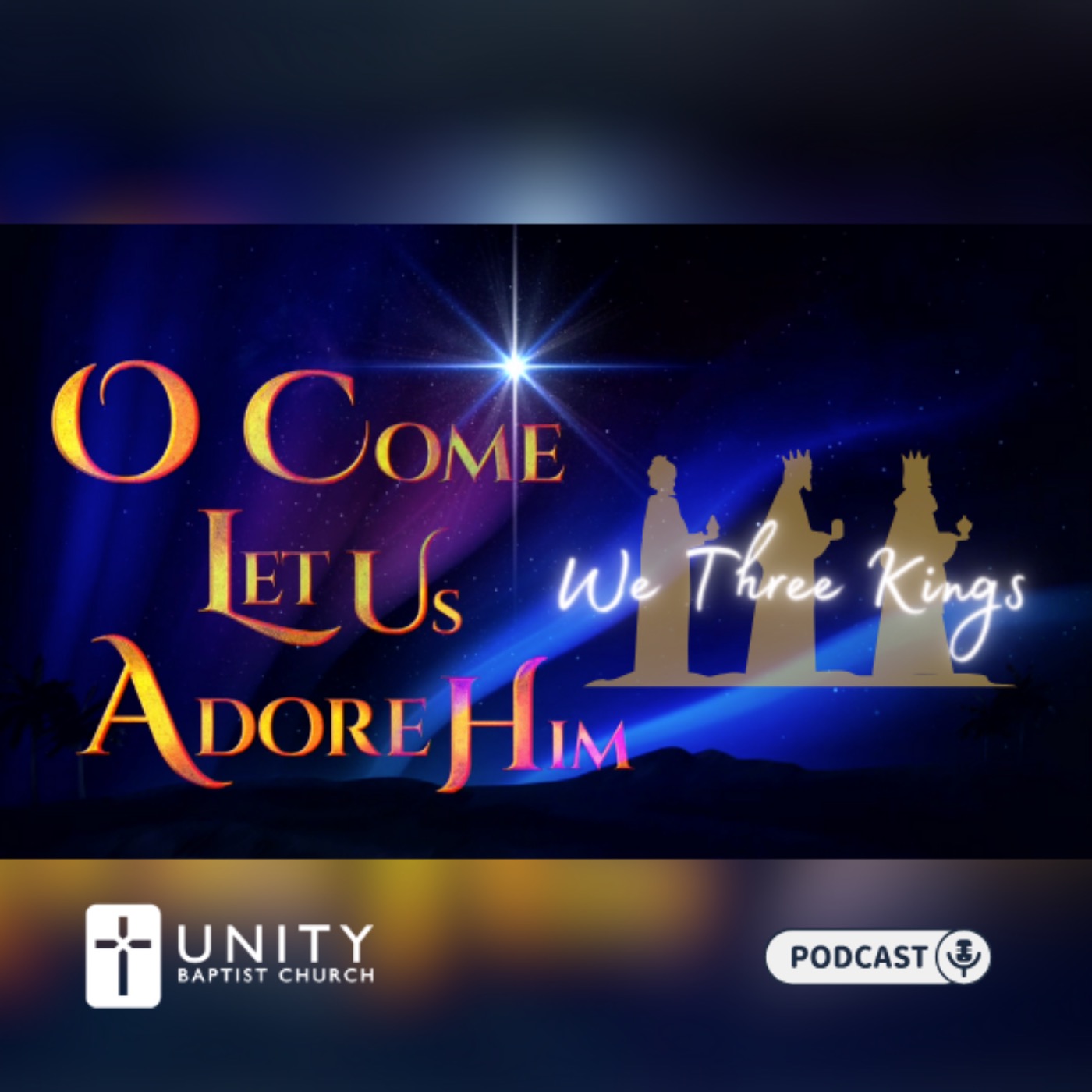 O Come Let Us Adore Him: We Three Kings