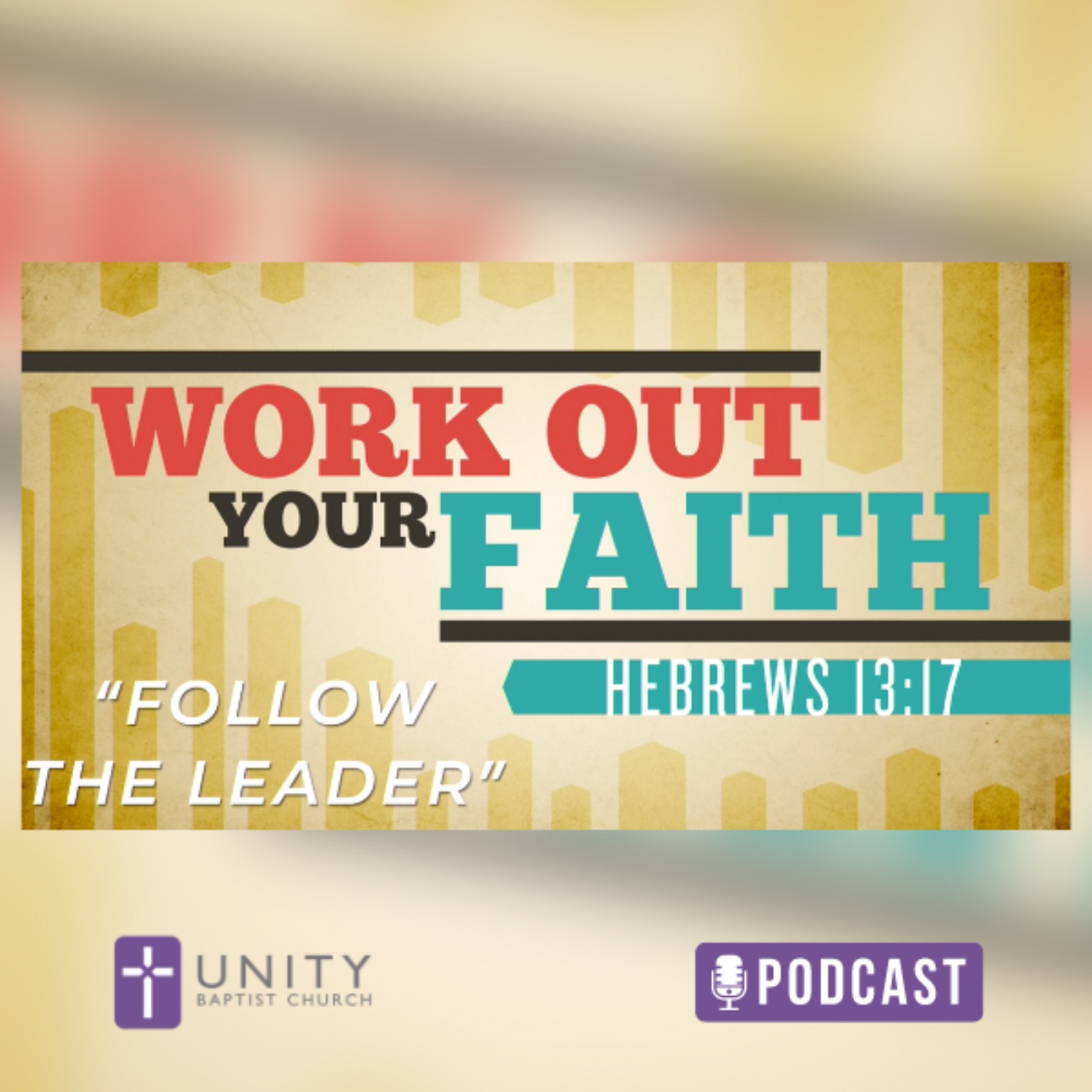 Work Out Your Faith: Follow the Leader