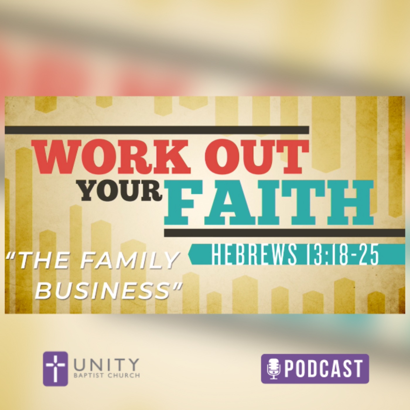 Work Out Your Faith: The Family Business
