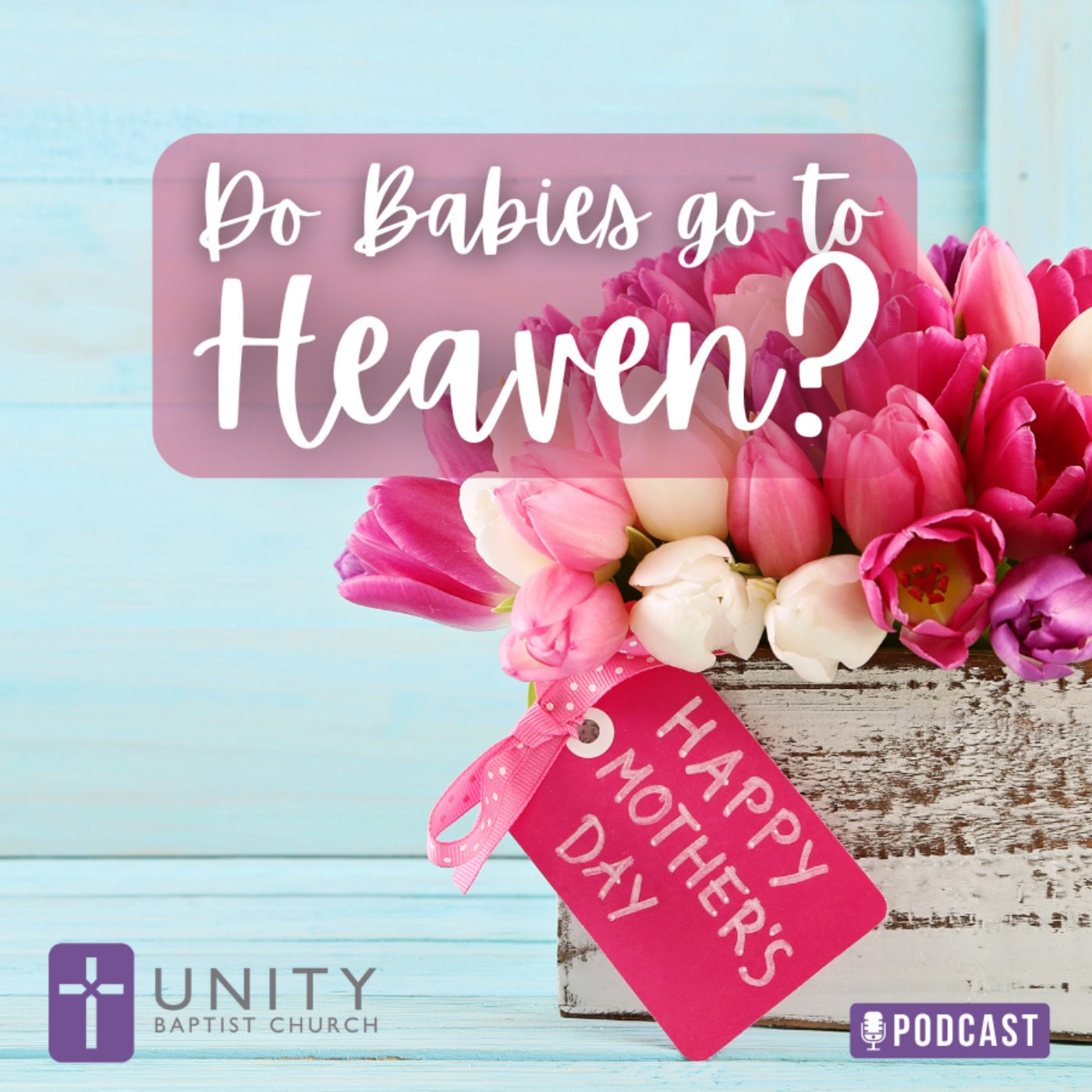 Mother's Day: Do Babies Go To Heaven?