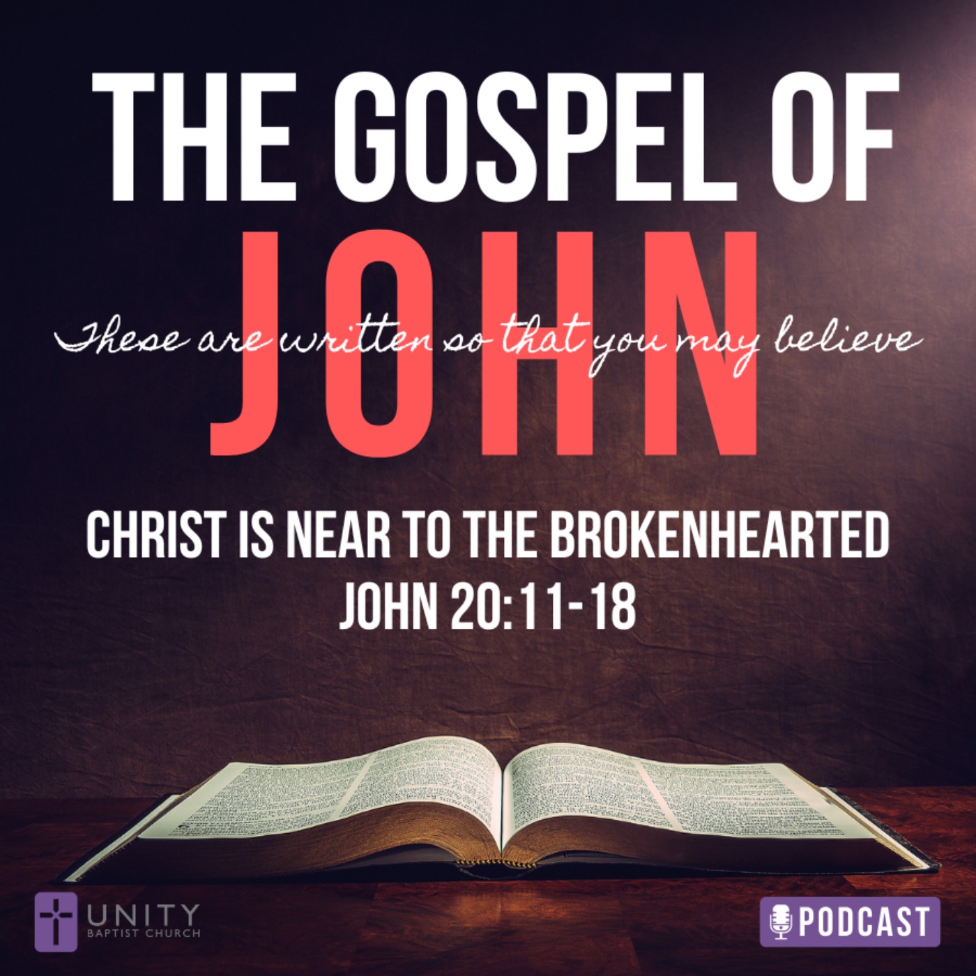 Gospel of John Series: Christ is Near to the Brokenhearted
