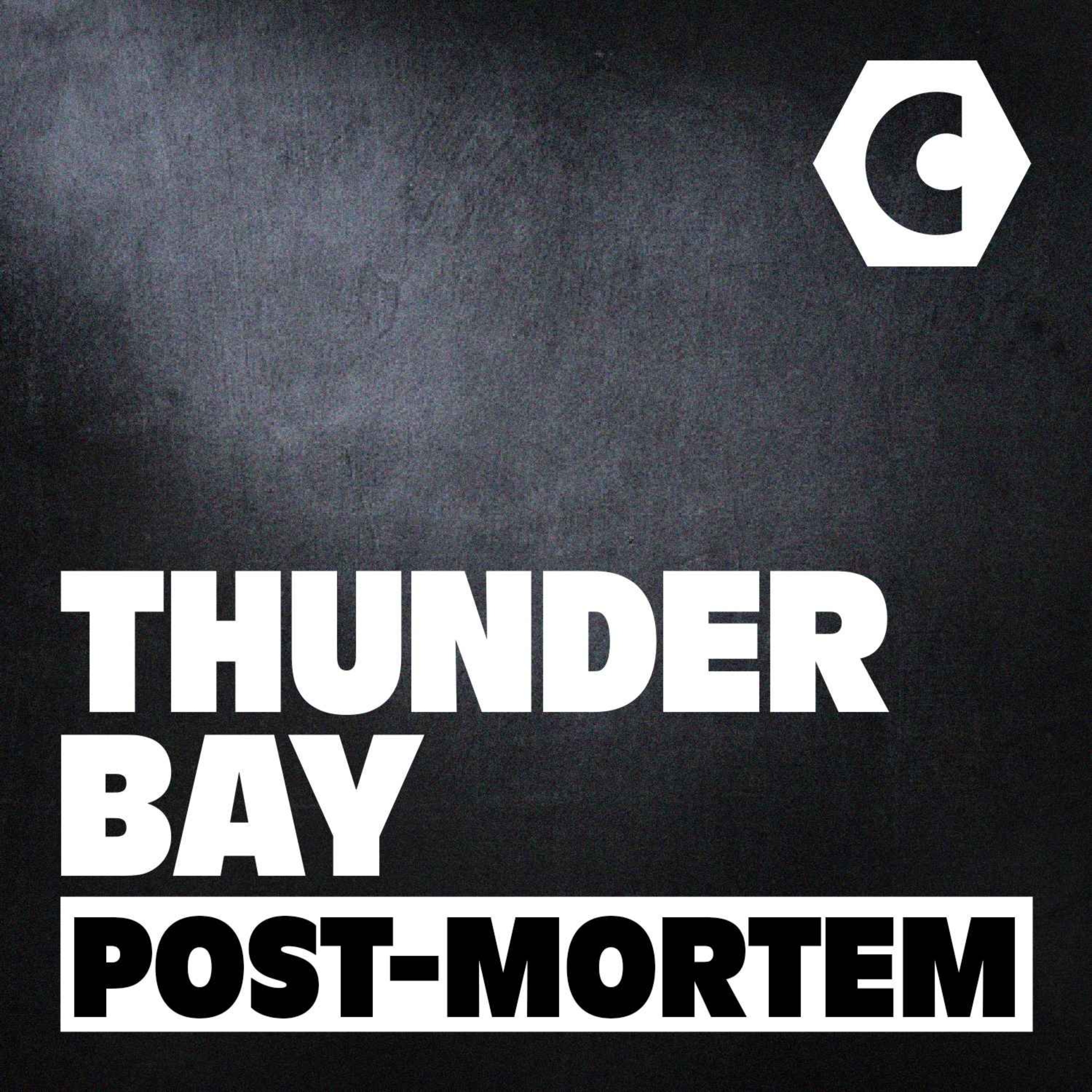 Thunder Bay: Post-Mortem, Part 1 - podcast episode cover