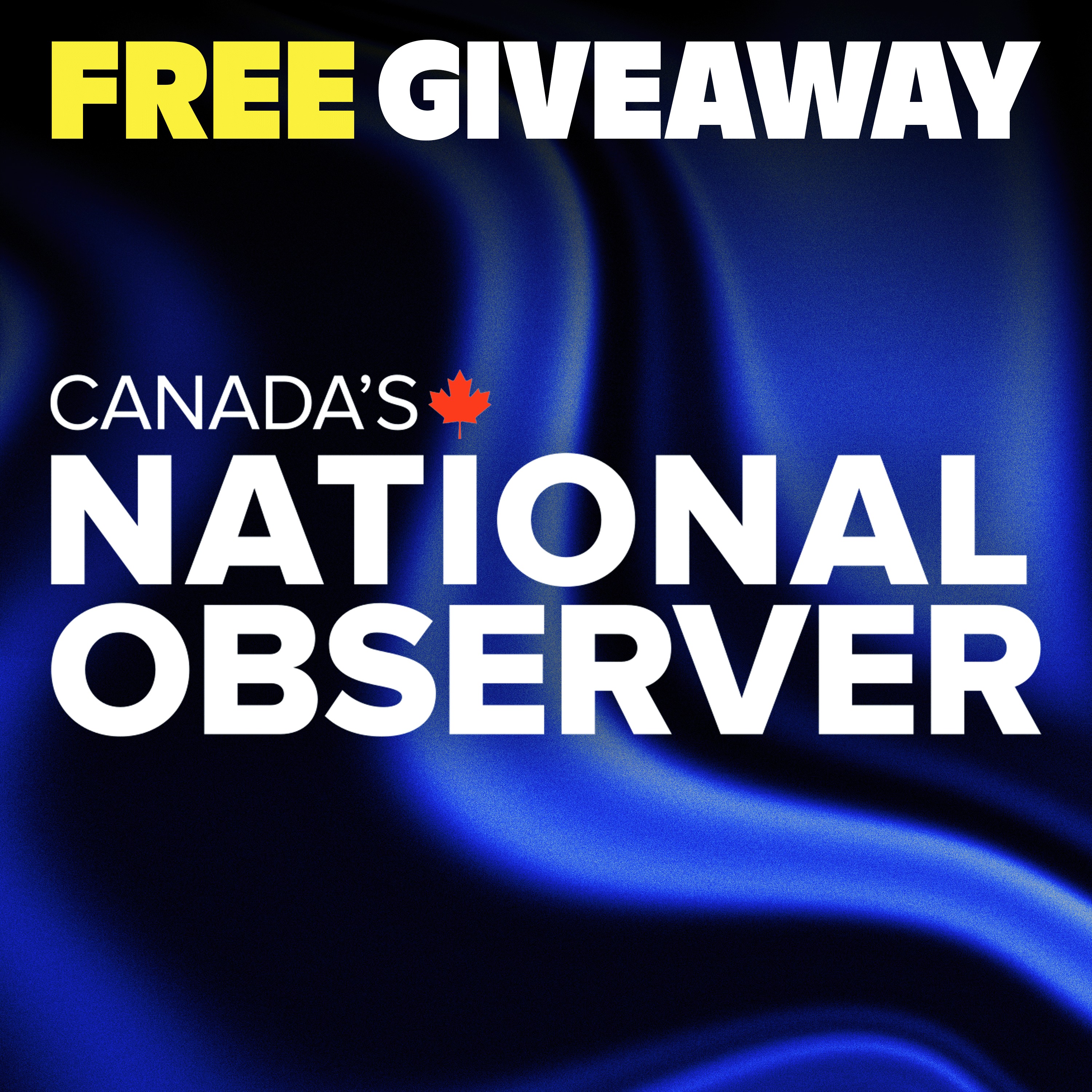 Support us right now, get a free subscription to Canada’s National Observer