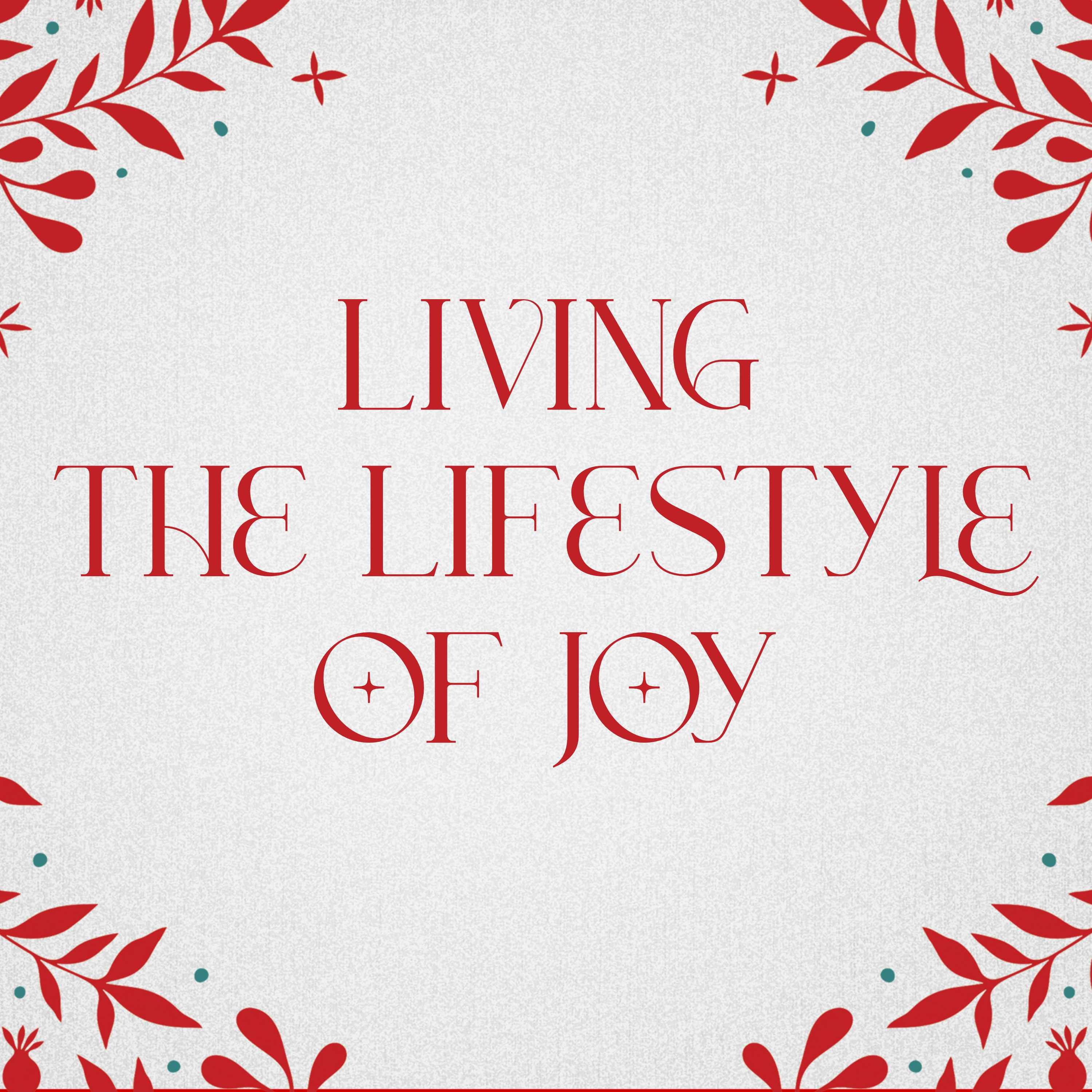 Living the Lifestyle of Joy