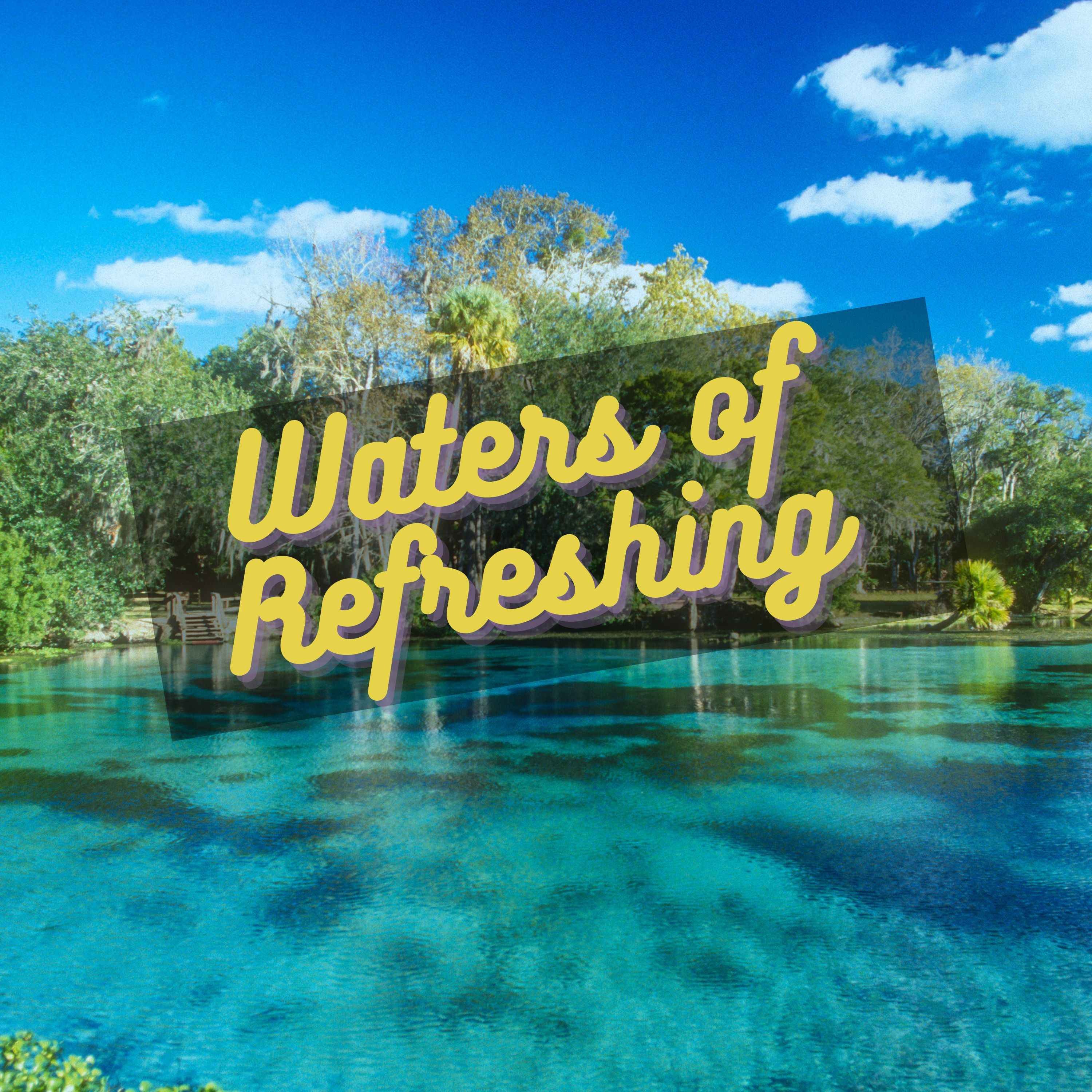 Waters of Refreshing