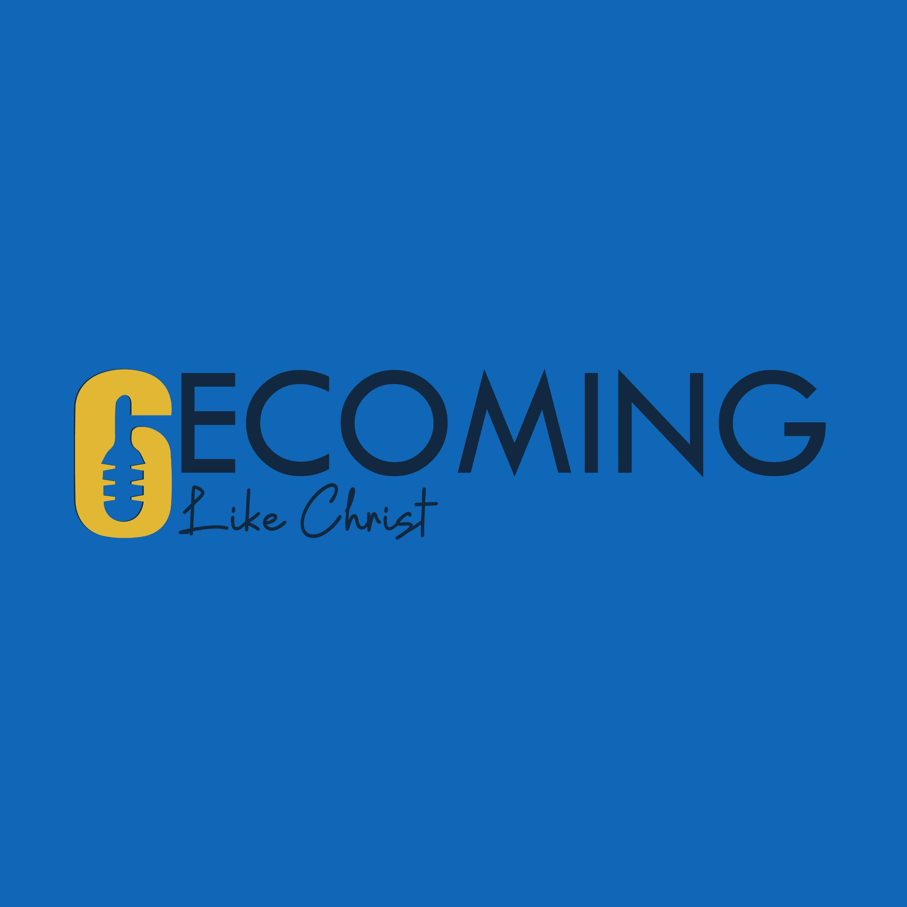 6ecoming Like Christ