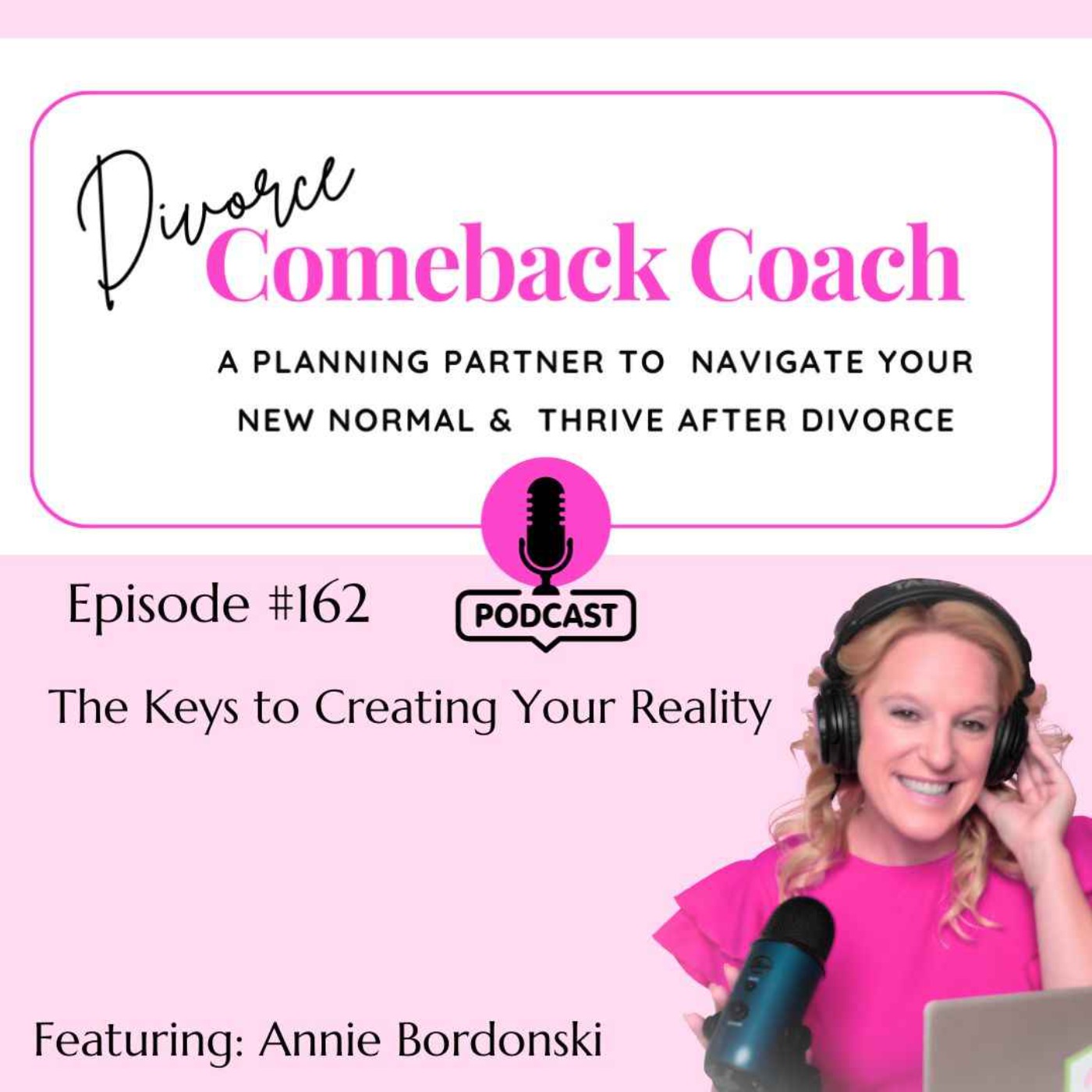 162: The keys to creating your reality