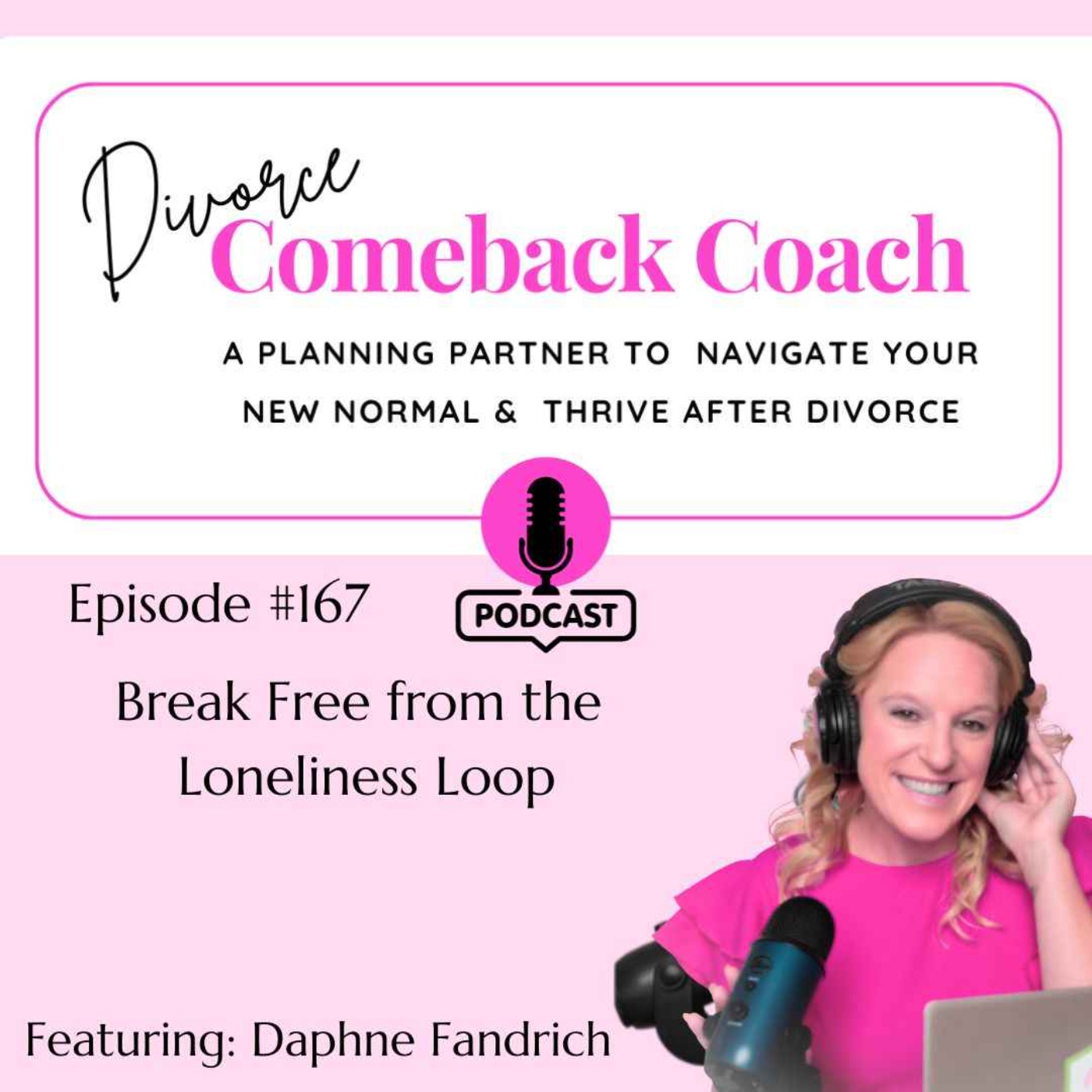 167: Break Free from the Loneliness Loop