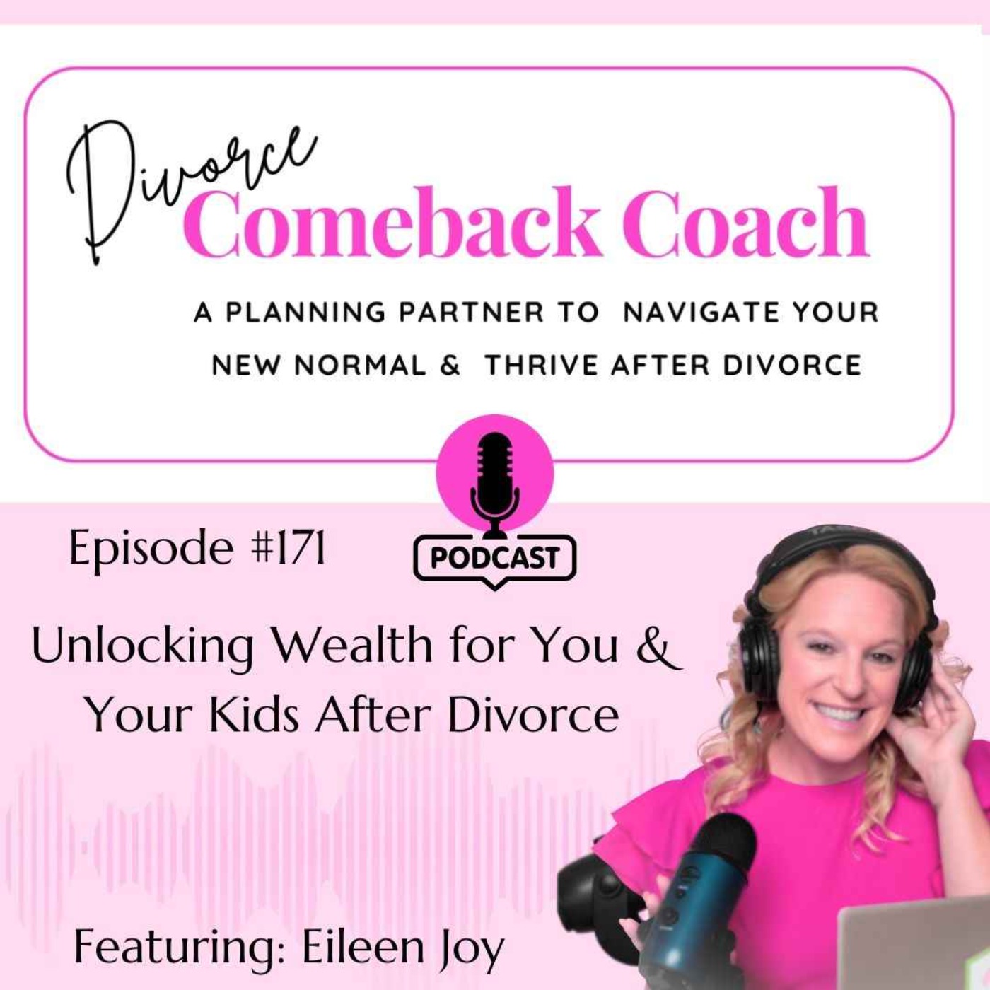 cover art for Unlocking Wealth for You & Your Kids After Divorce