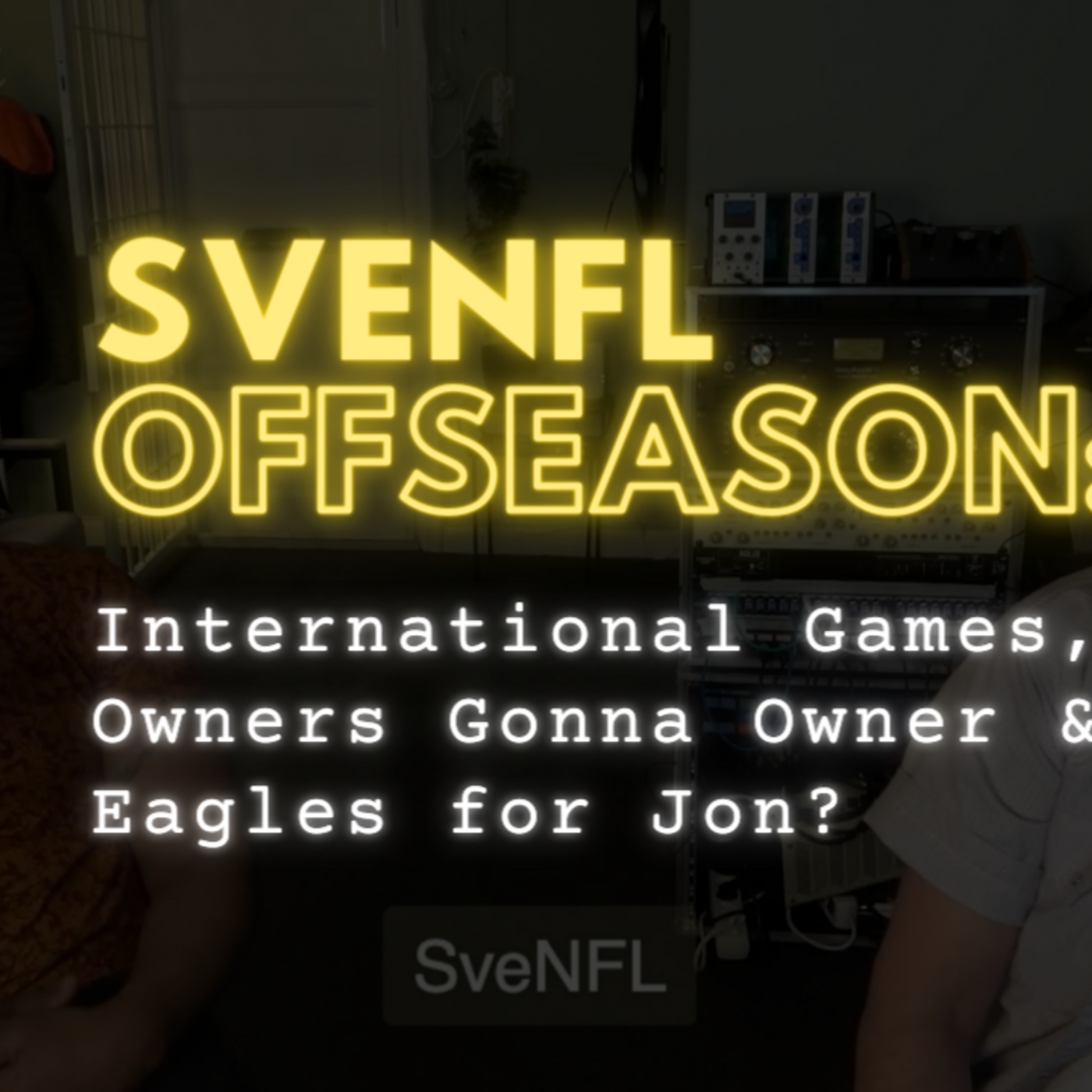 SveNFL 2022 Offseason: International Games, Owners Gonna Owner & Eagles for Jon?