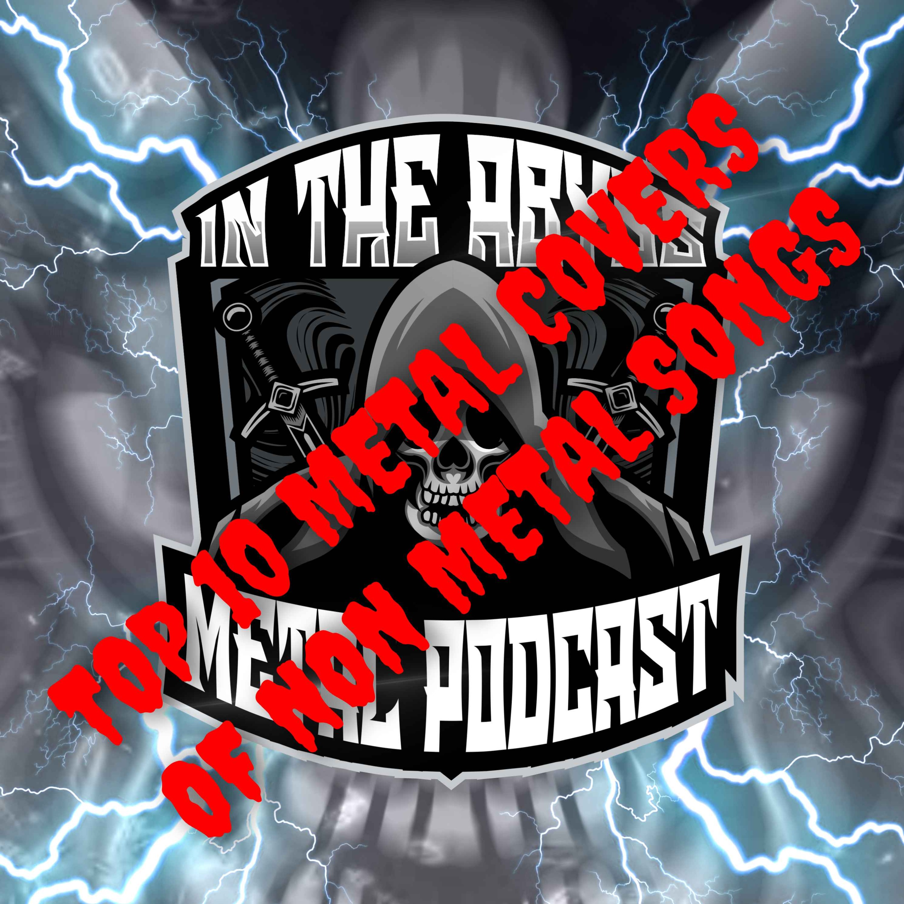 Episode 38 - Top 10 Metal Covers Of Non Metal Songs episode artwork