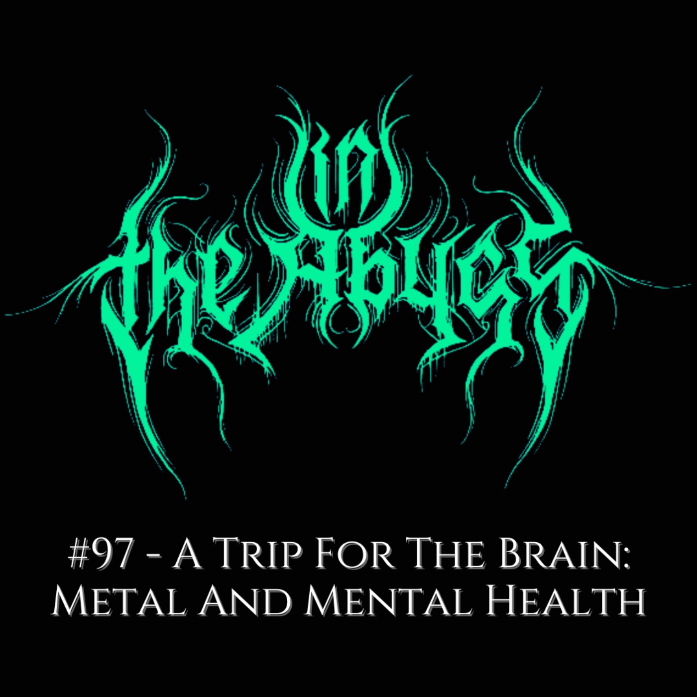 #97 - A Trip For The Brain: Metal & Mental Health