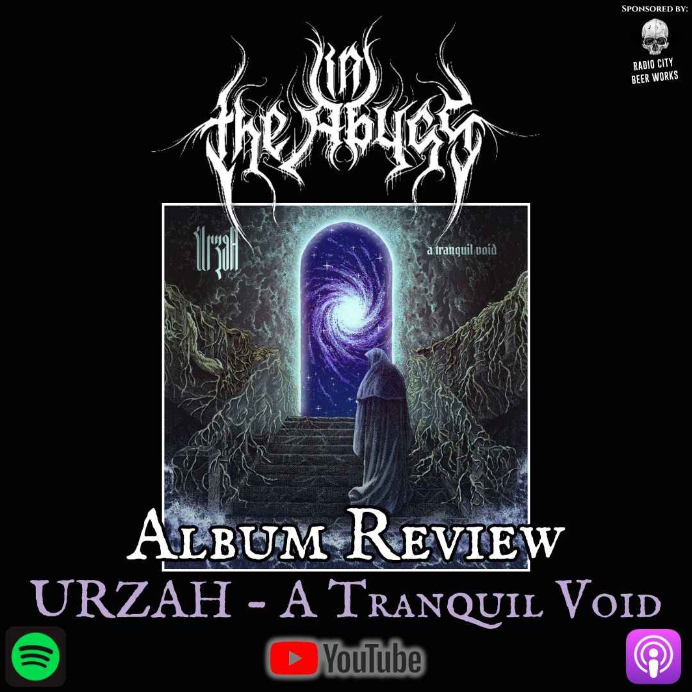 Album Review: URZAH - A TRANQUIL VOID episode artwork