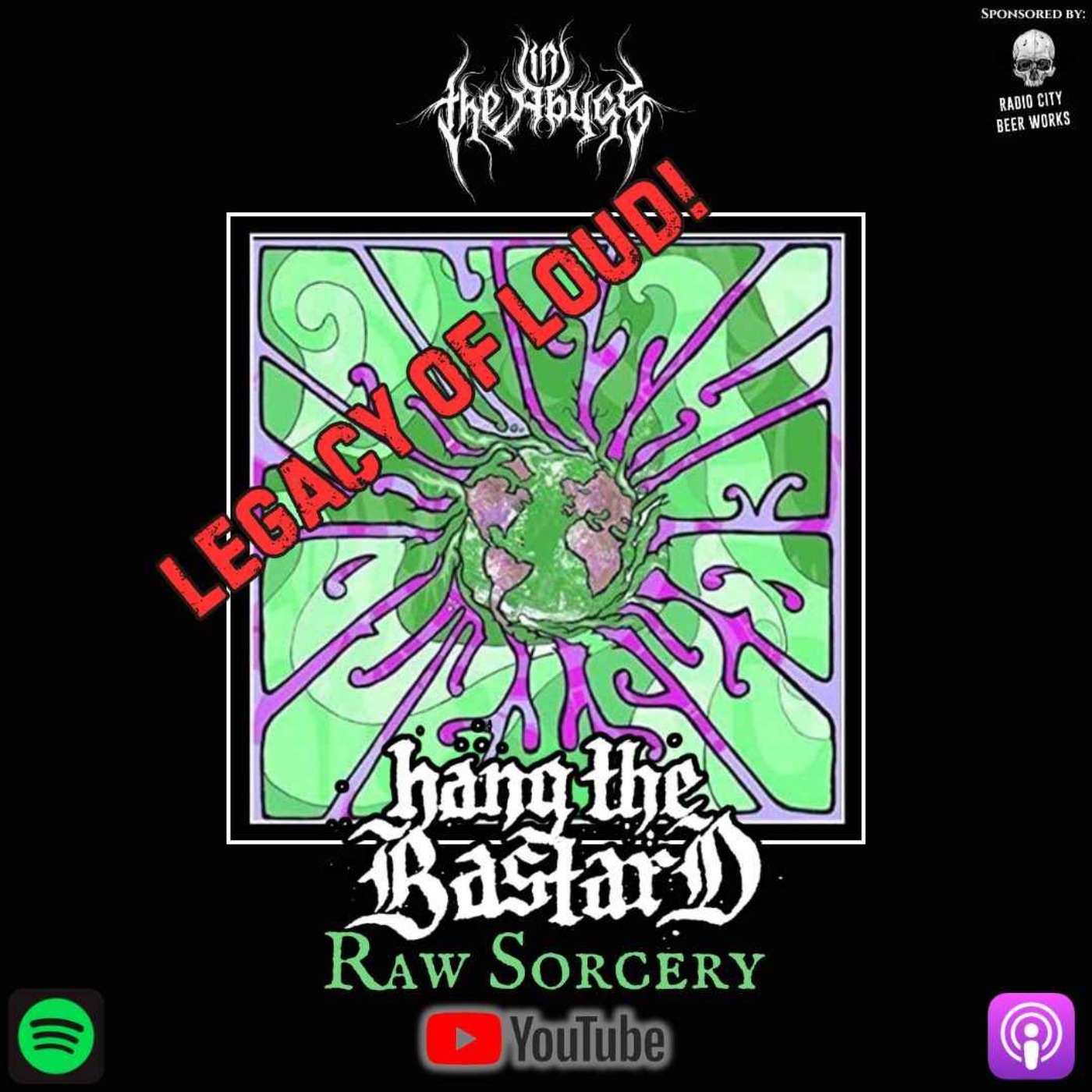 Legacy Of Loud: HANG THE BASTARD - RAW SORCERY a classic doom / hardcore EP that YOU need to hear! episode artwork