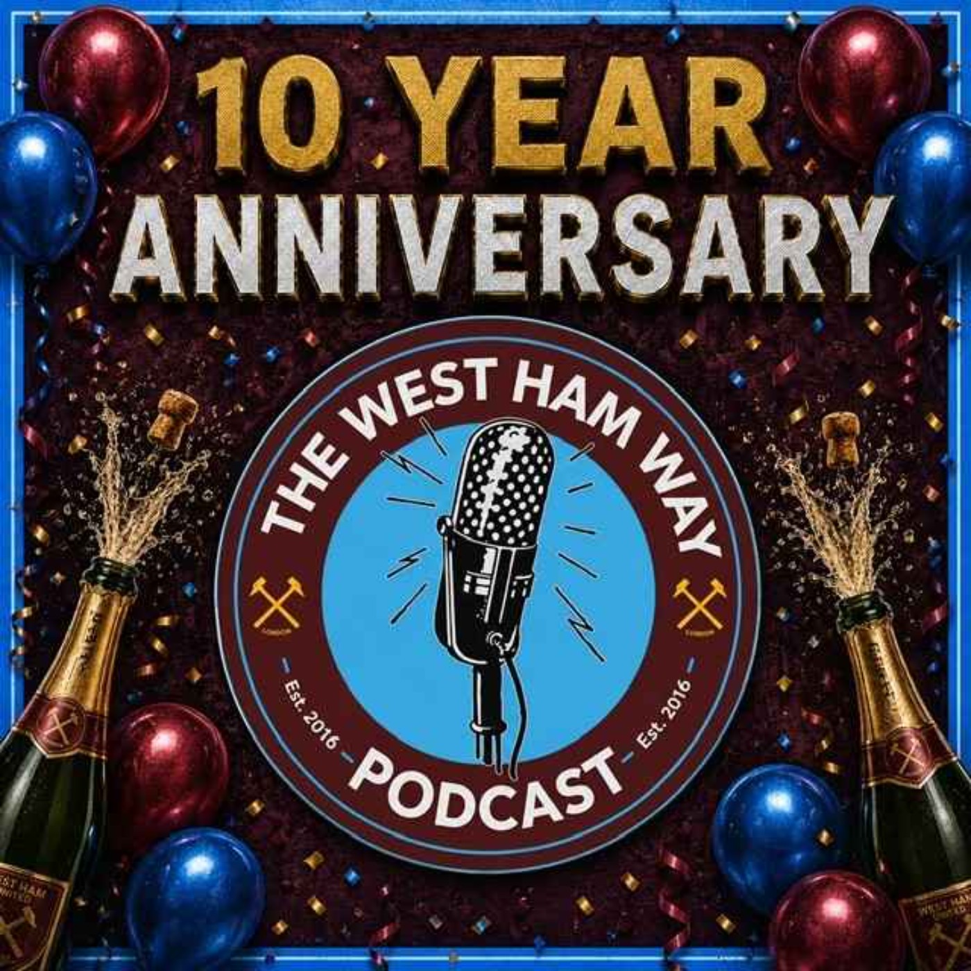 The West Ham Way Podcast - 10 year anniversary!