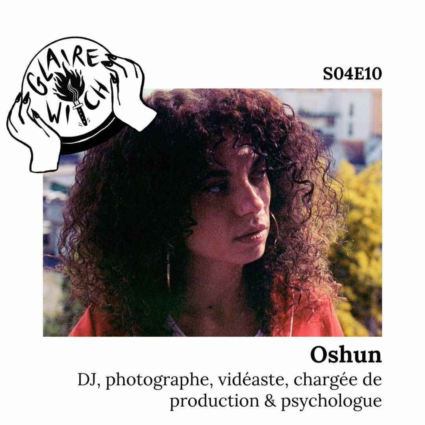 GW S04E10 - Oshun, Dj, photographe, vidéaste, chargée de production & psychologue episode artwork