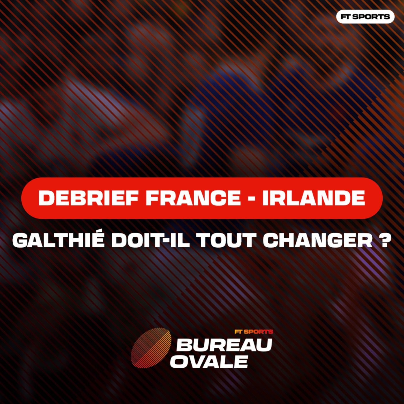 [Rugby] ATTITUDE, COMPO : GALTHIÉ DOIT-IL TOUT CHANGER ? Bureau Ovale