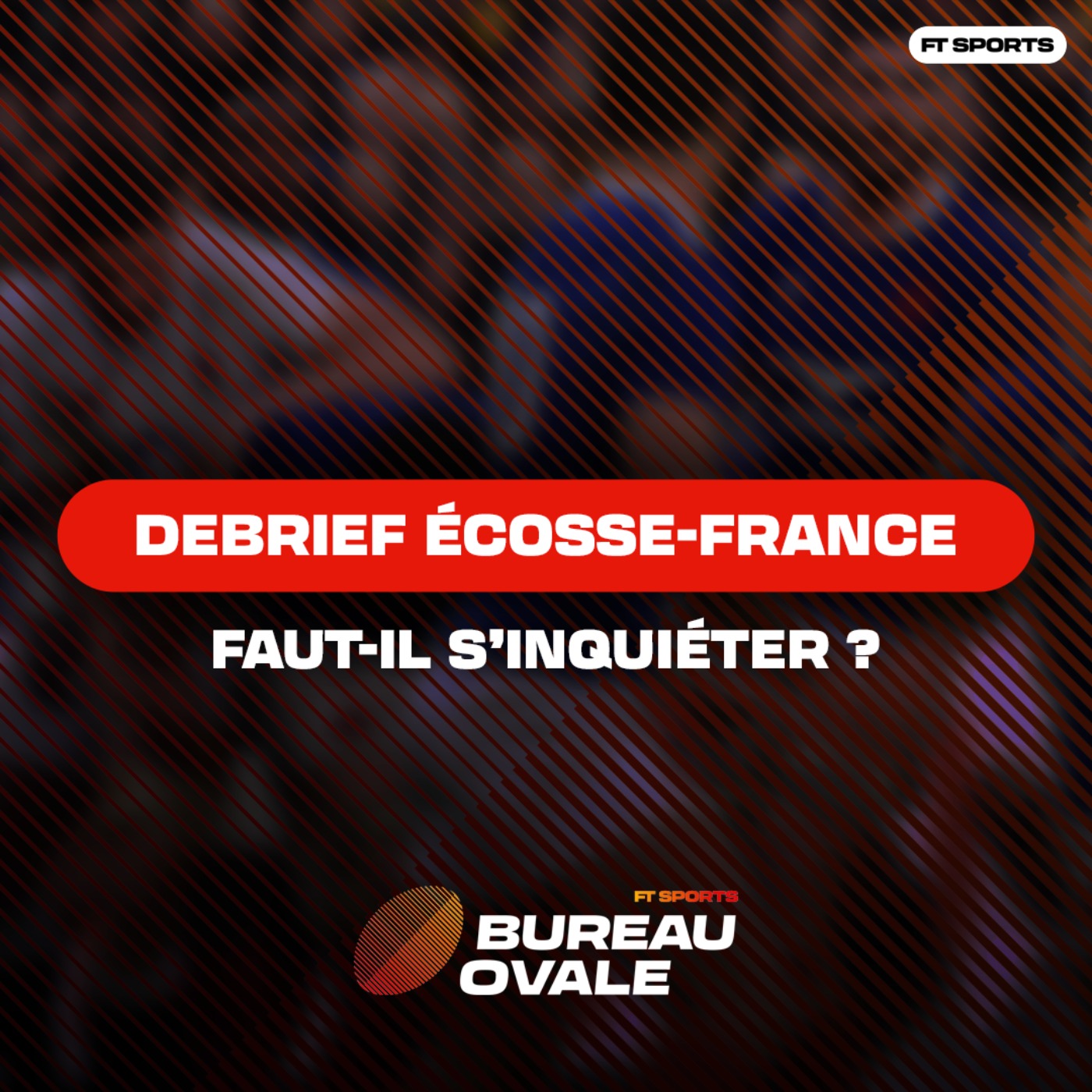 [Rugby] UN XV DE FRANCE INQUIÉTANT ? Débrief France - Écosse / Bureau Ovale