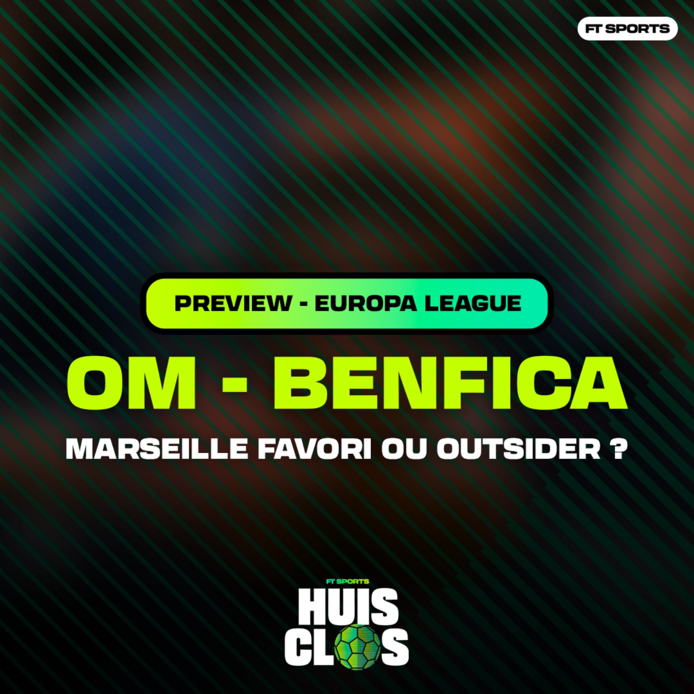 [Football] L'OM OUTSIDER OU FAVORI ? Preview OM - Benfica 1/4 Europa League / Huis Cloc