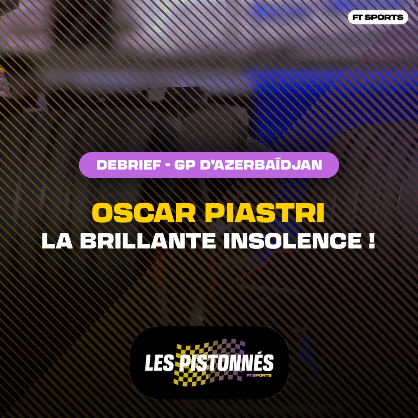 [F1] OSCAR PIASTRI, LA BRILLANTE INSOLENCE ! Débrief GP d'Azerbaïdjan (Les Pistonnés F1)