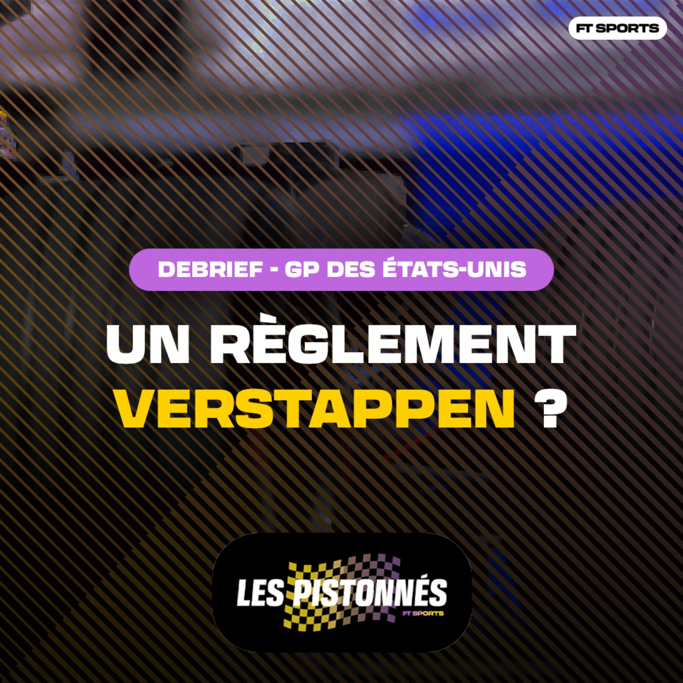 [Formule 1] UN RÈGLEMENT VERSTAPPEN ? Débrief GP des États-Unis (Les Pistonnés F1)