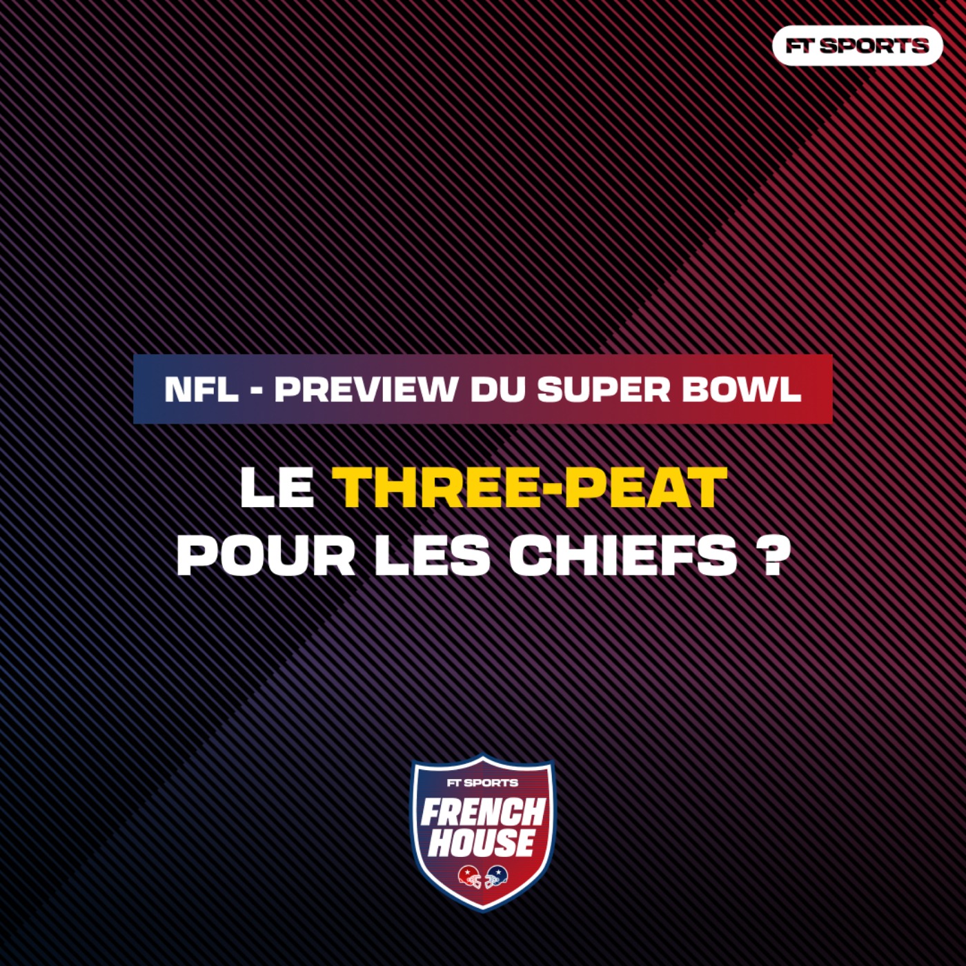 [NFL] CHIEFS-EAGLES : LA GRANDE PREVIEW DU SUPER BOWL ! French House / NFL